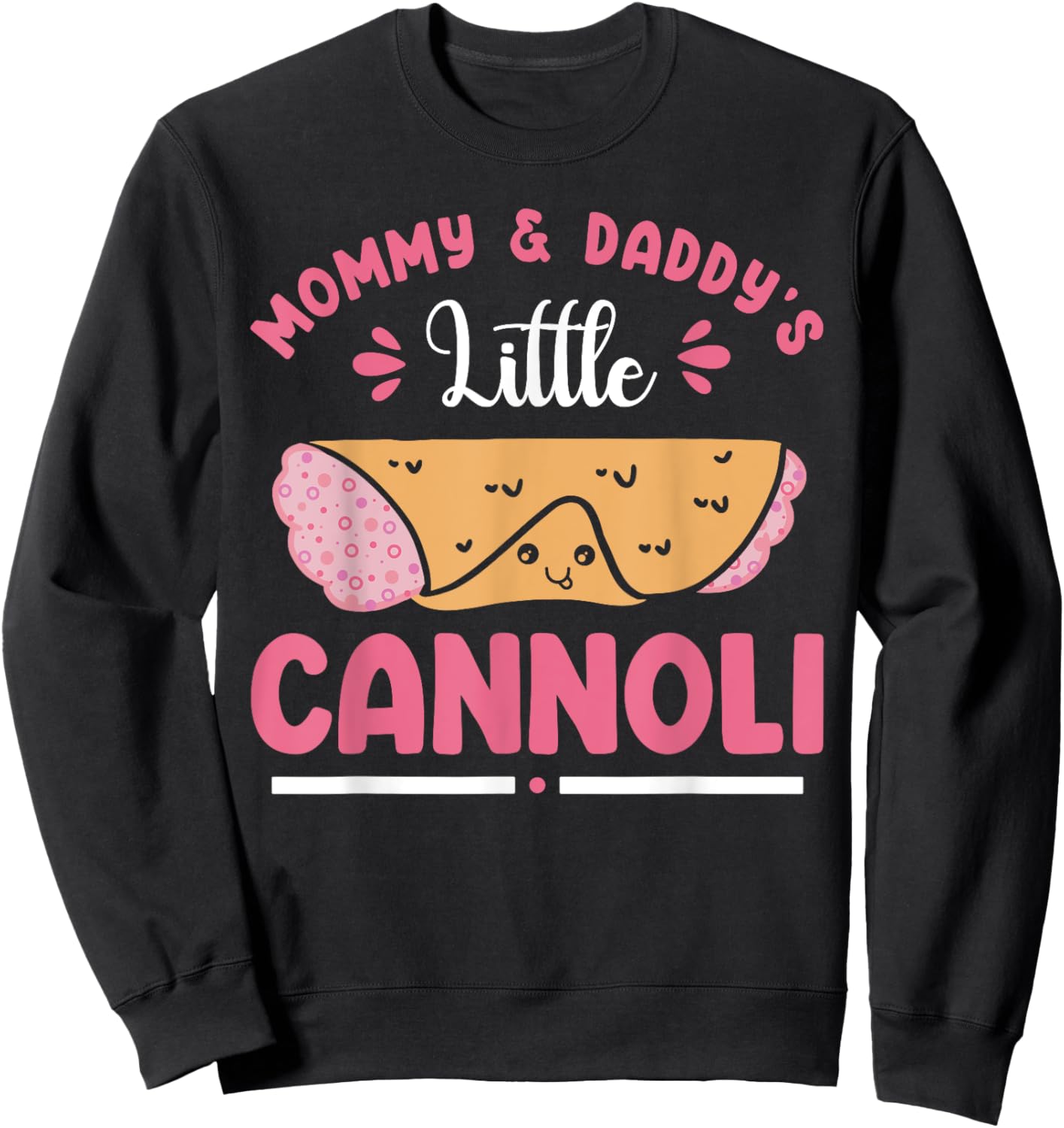Italian Food Cannoli Mommy Daddy Little Cannoli Lover Sweatshirt - Sweatshirt | Black