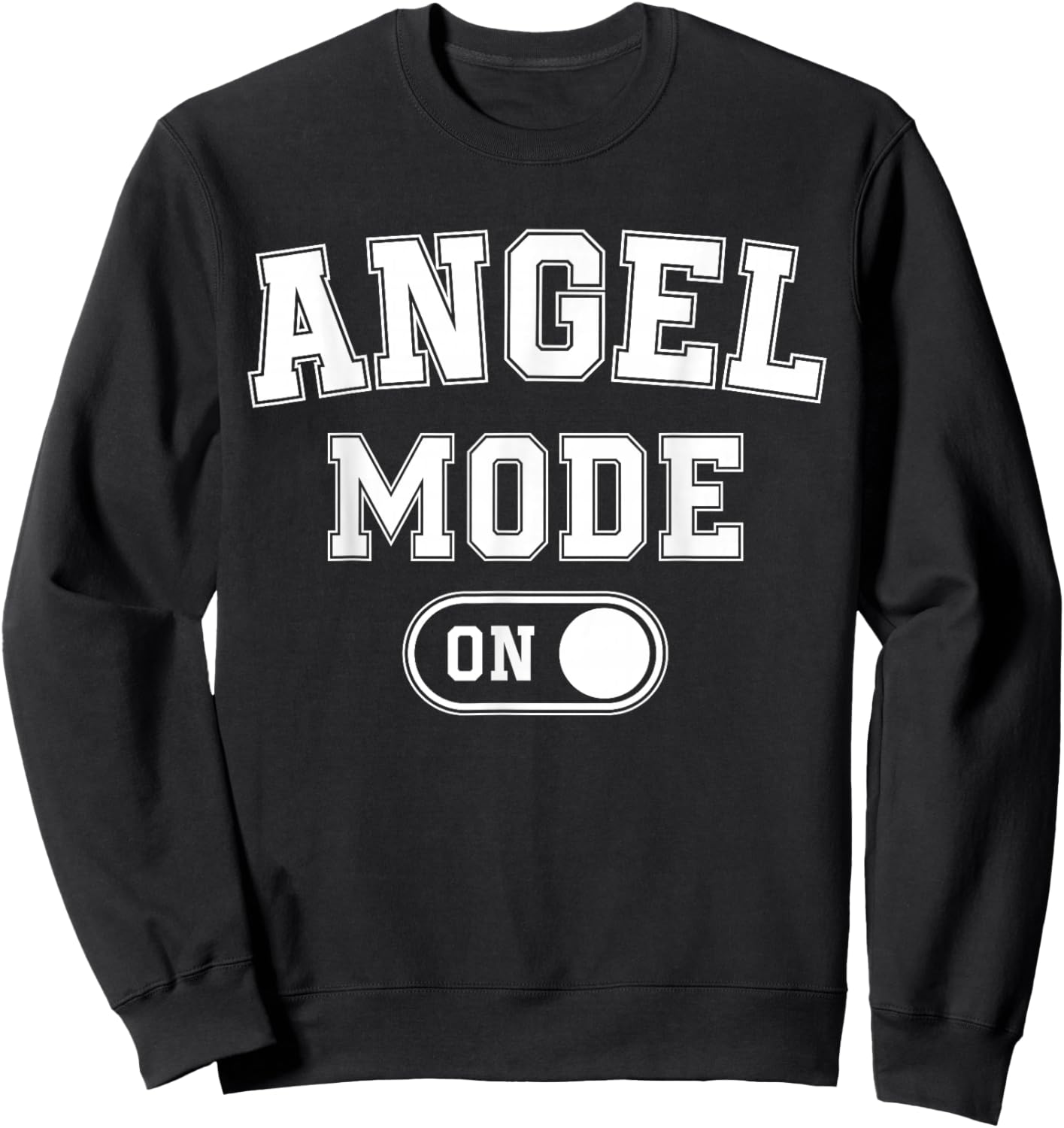 Angel Mode On Costume Funny Spiritual Party Gift Religious Sweatshirt - Sweatshirt | Black