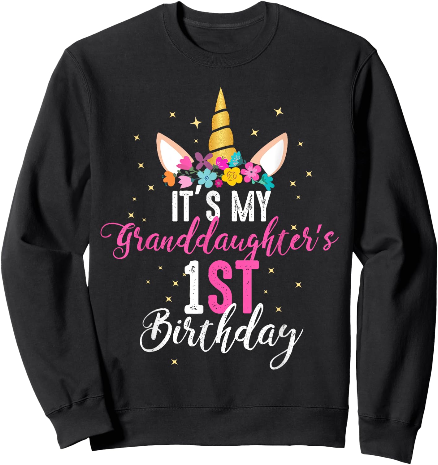 Its My Granddaughters 1st Birthay Girl Unicorn Birthday Sweatshirt - Sweatshirt | Black
