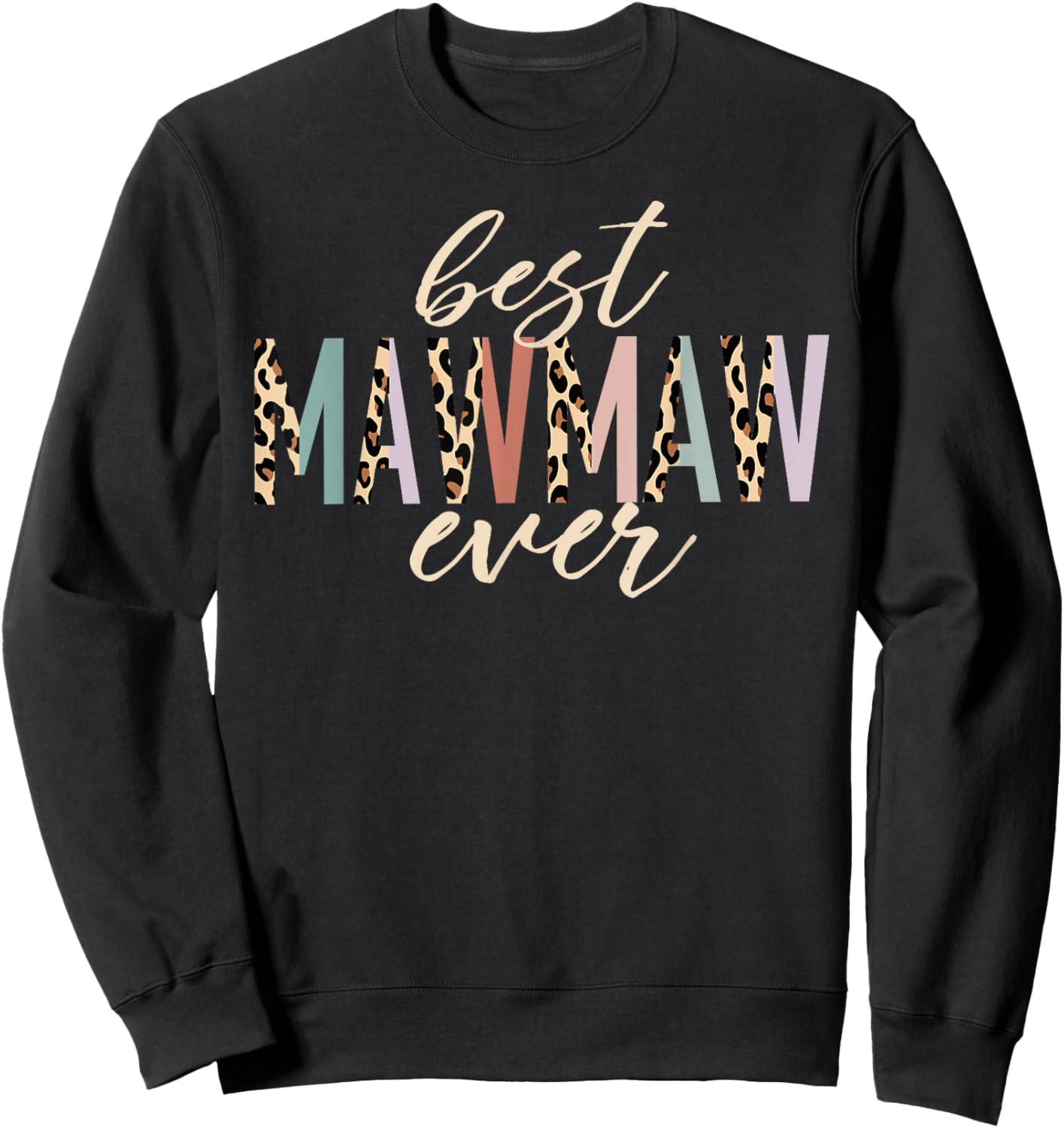 Best Mawmaw Ever Gifts Leopard Print Mother's Day Sweatshirt - Sweatshirt | Black