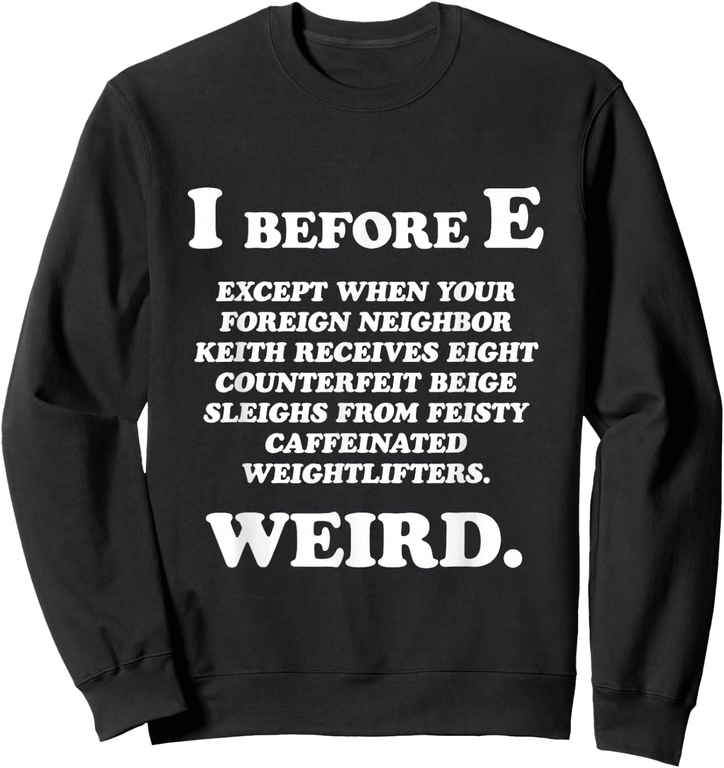 I Before E English Funny Grammar Exceptions To Rule Gift Sweatshirt - Sweatshirt | Black