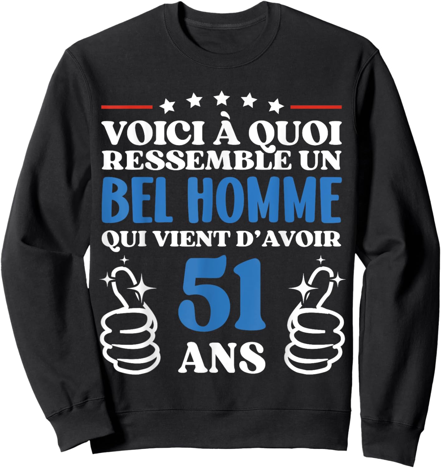 51 Ans Idée Cadeau Humour Anniversaire Bel Homme Sweatshirt - Sweatshirt | Black