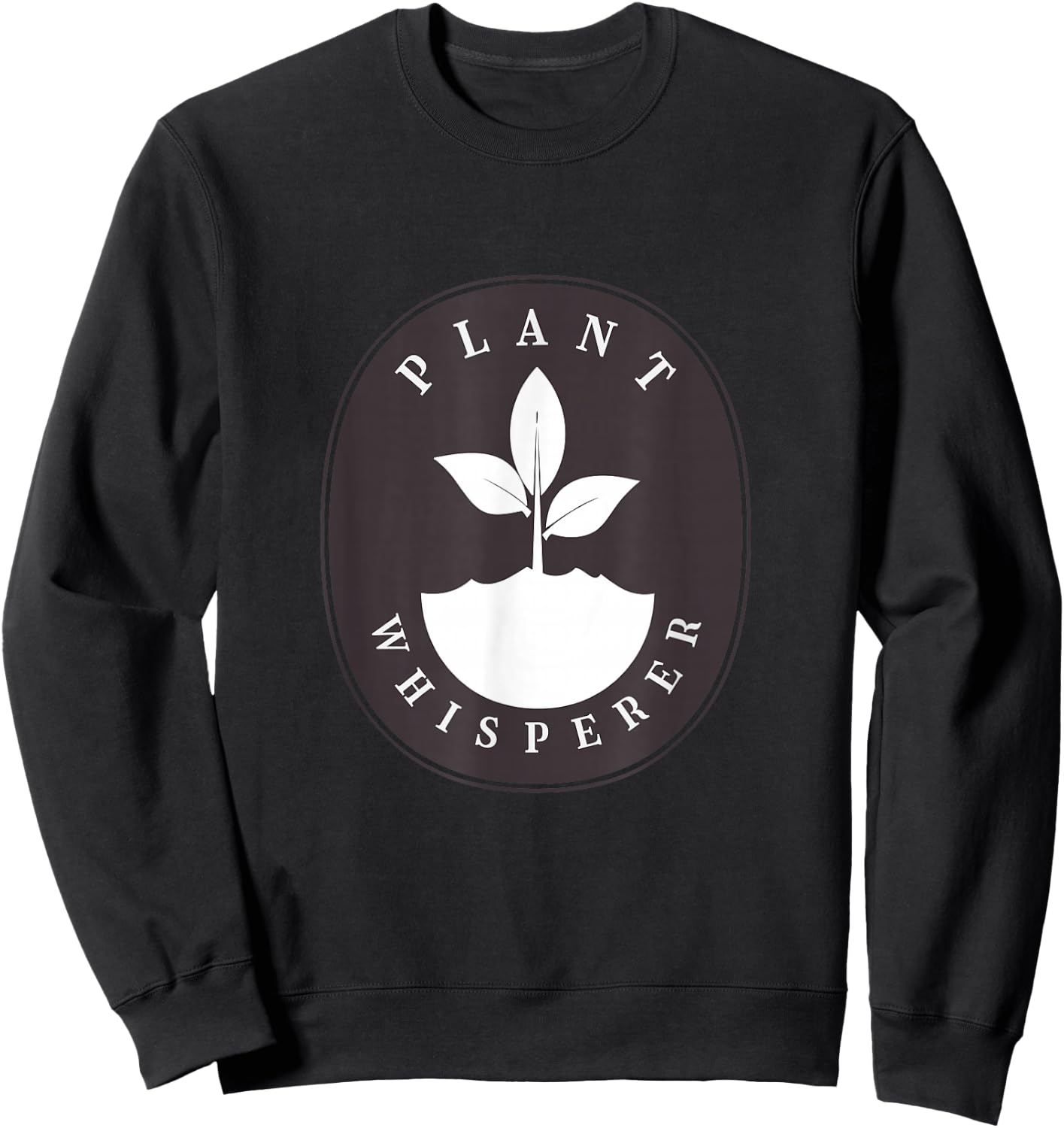 Plant Lovers Funny Horticultural Gardener Sweatshirt - Sweatshirt | Black