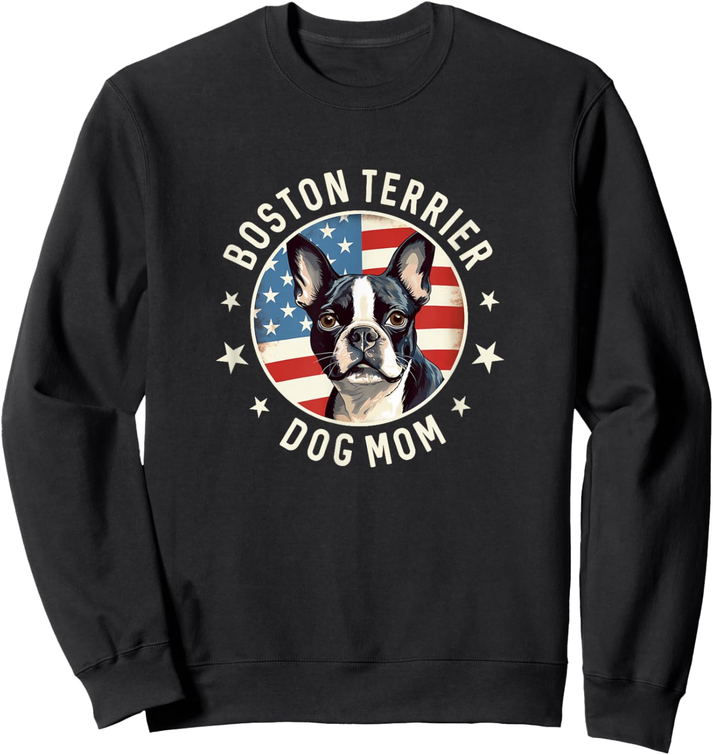 Boston Bull Terrier Gifts Women, Boston Terrier Dog Mom Sweatshirt - Sweatshirt | Black