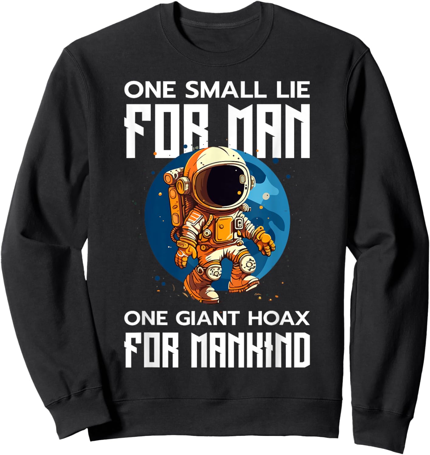 Fake Moon Landing Conspiracy Theory Funny Government Sweatshirt - Sweatshirt | Black