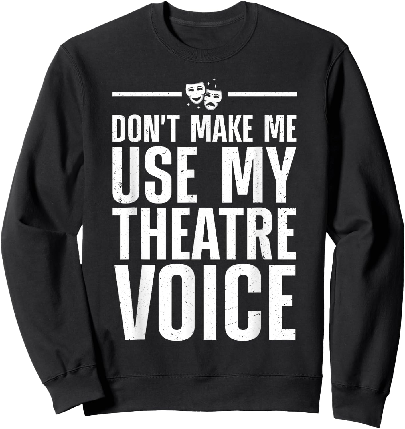 Theatre Gift Theater Themed Accessories & Stuff Funny Theater Art Uncle Acting Lover Drama Teachers Sweatshirt - Sweatshirt | Black