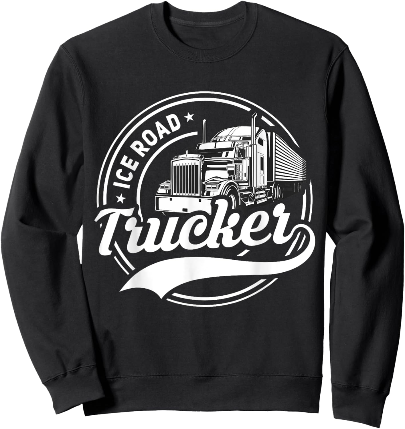 Ice Road Trucker Funny Truck Driver Semi Trucking Dad Men Sweatshirt - Sweatshirt | Black