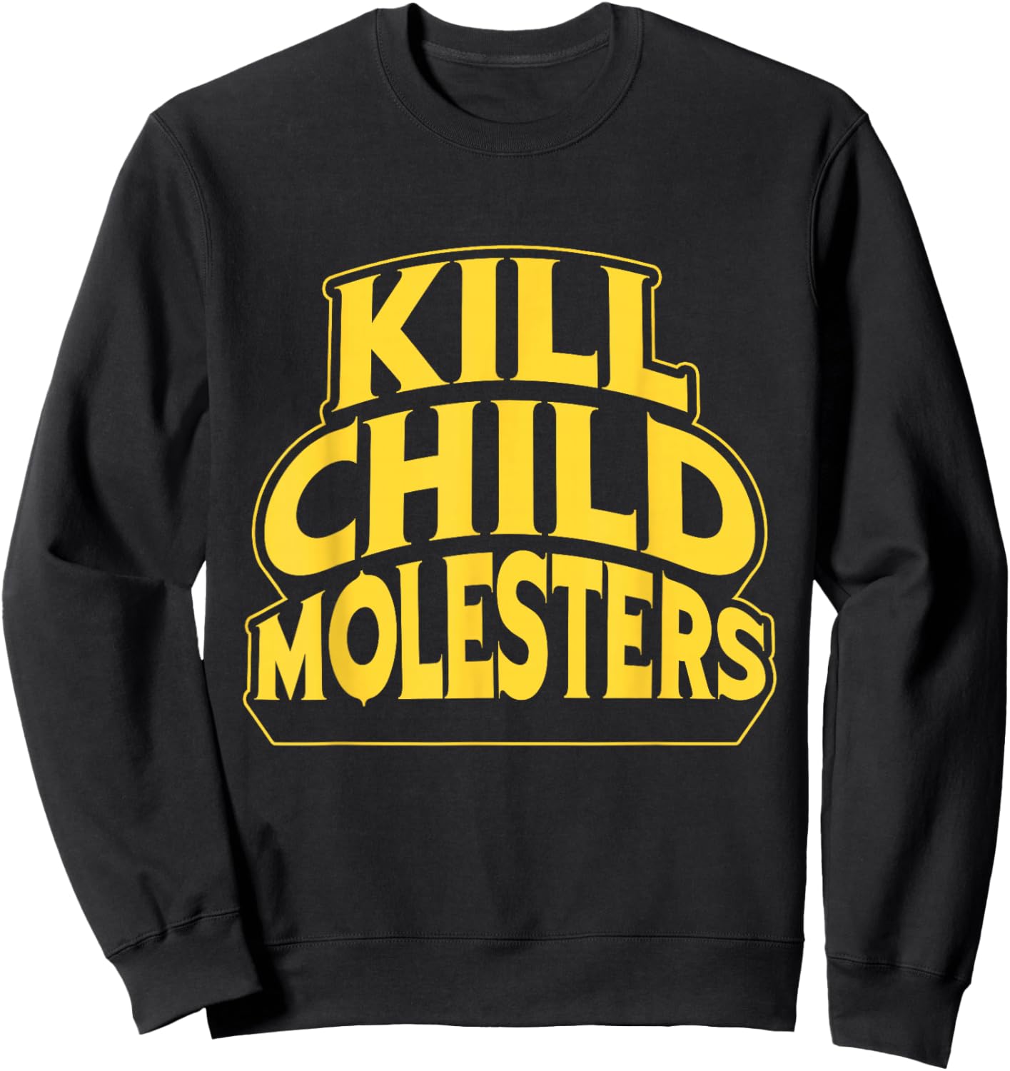 Children Protection Kill Child Molesters Kid Awareness Sweatshirt - Sweatshirt | Black