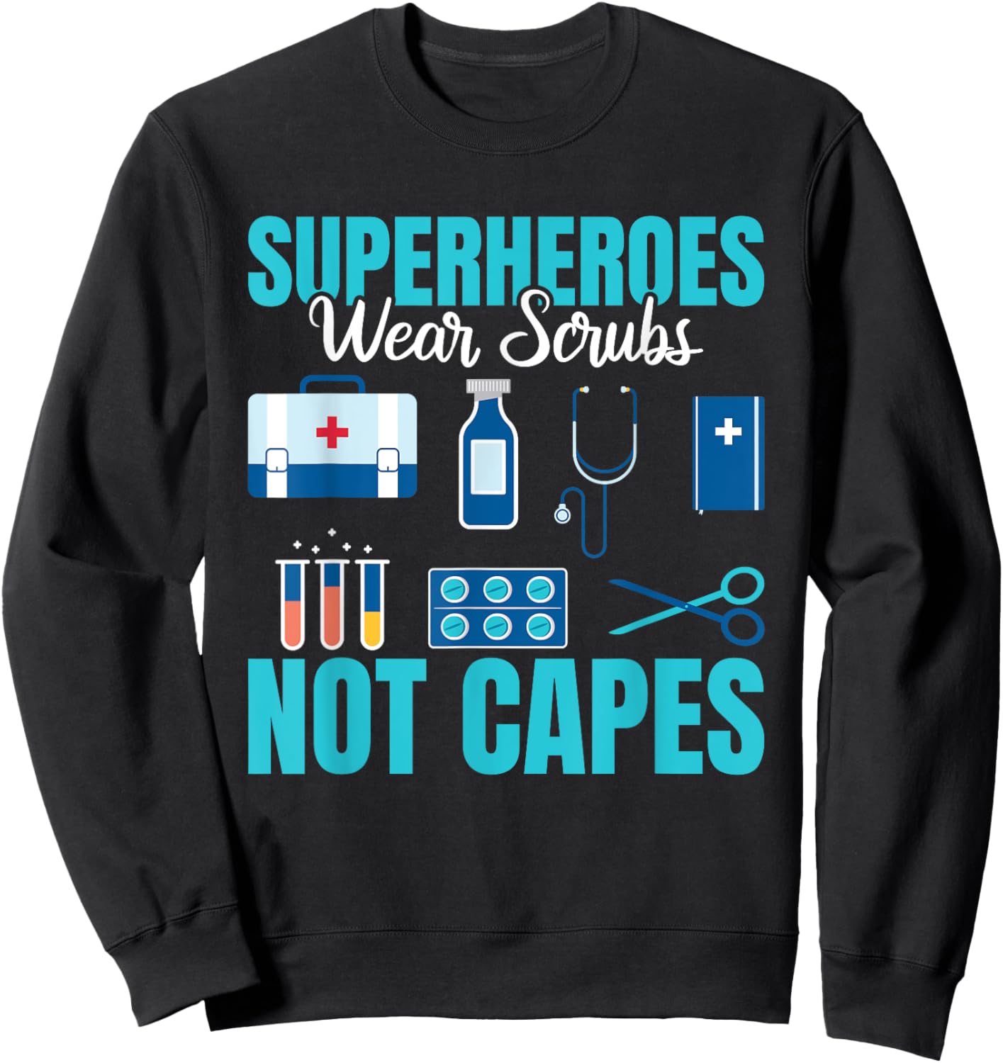 Superheroes Wear Scrubs Not Capes cute women Emergency Room Sweatshirt - Sweatshirt | Black