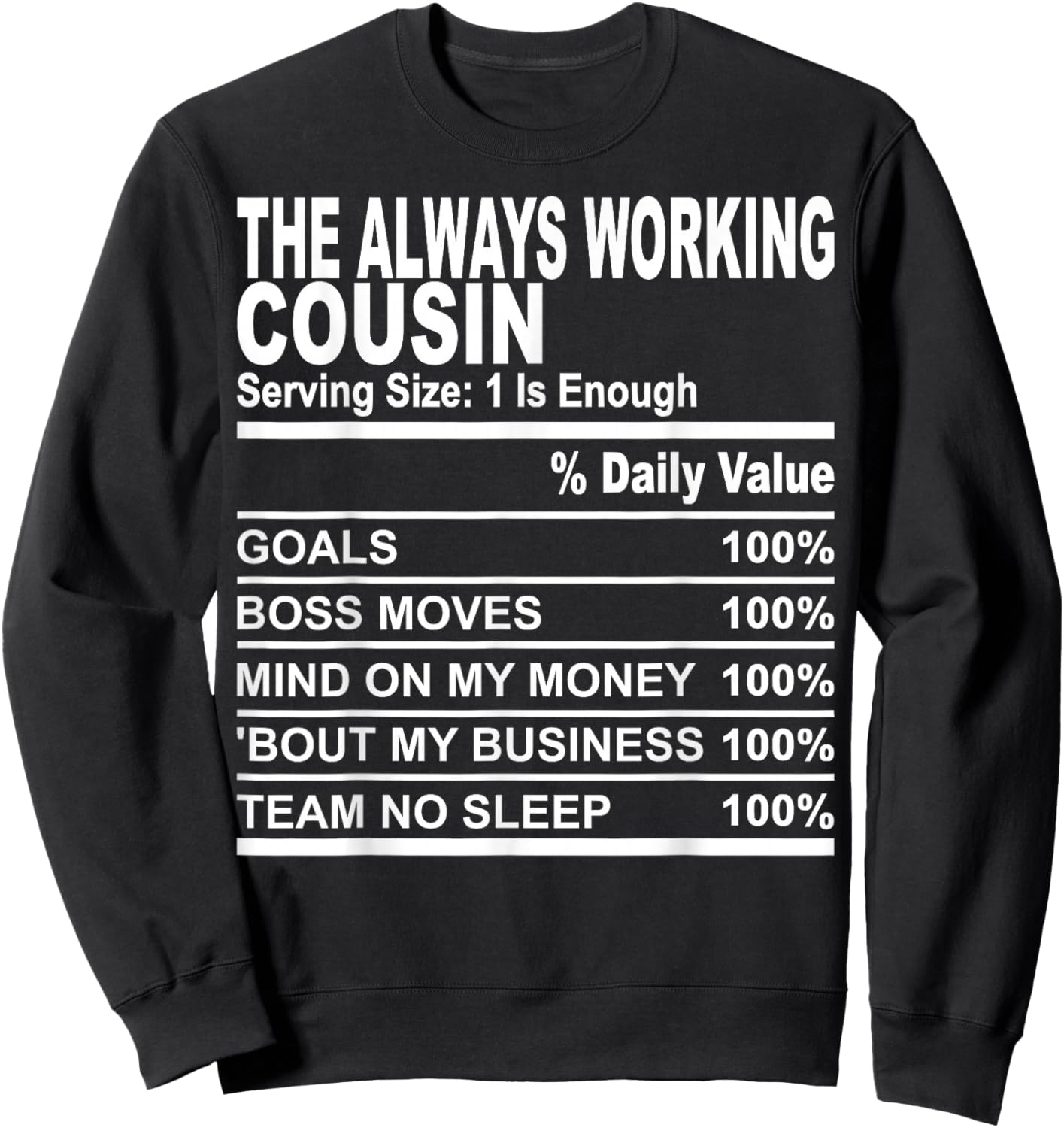 The always working cousin nutrition facts cousins men women Sweatshirt - Sweatshirt | Black