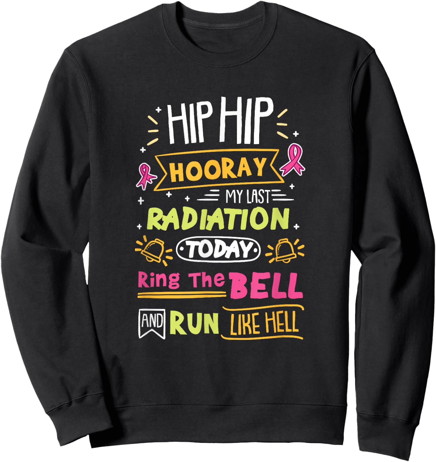 Last Radiation Today Ring The Bell Cancer Warrior Sweatshirt - Sweatshirt | Black