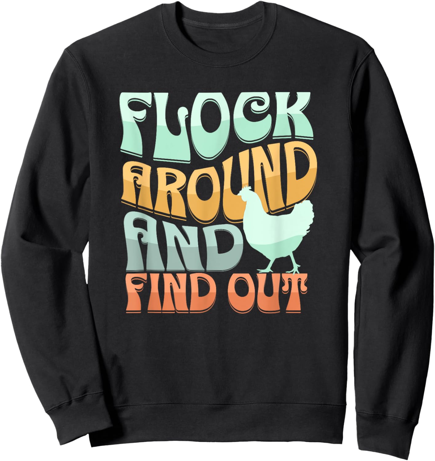 Funny Flock Around and Find Out Retro Chicken Sweatshirt - Sweatshirt | Black