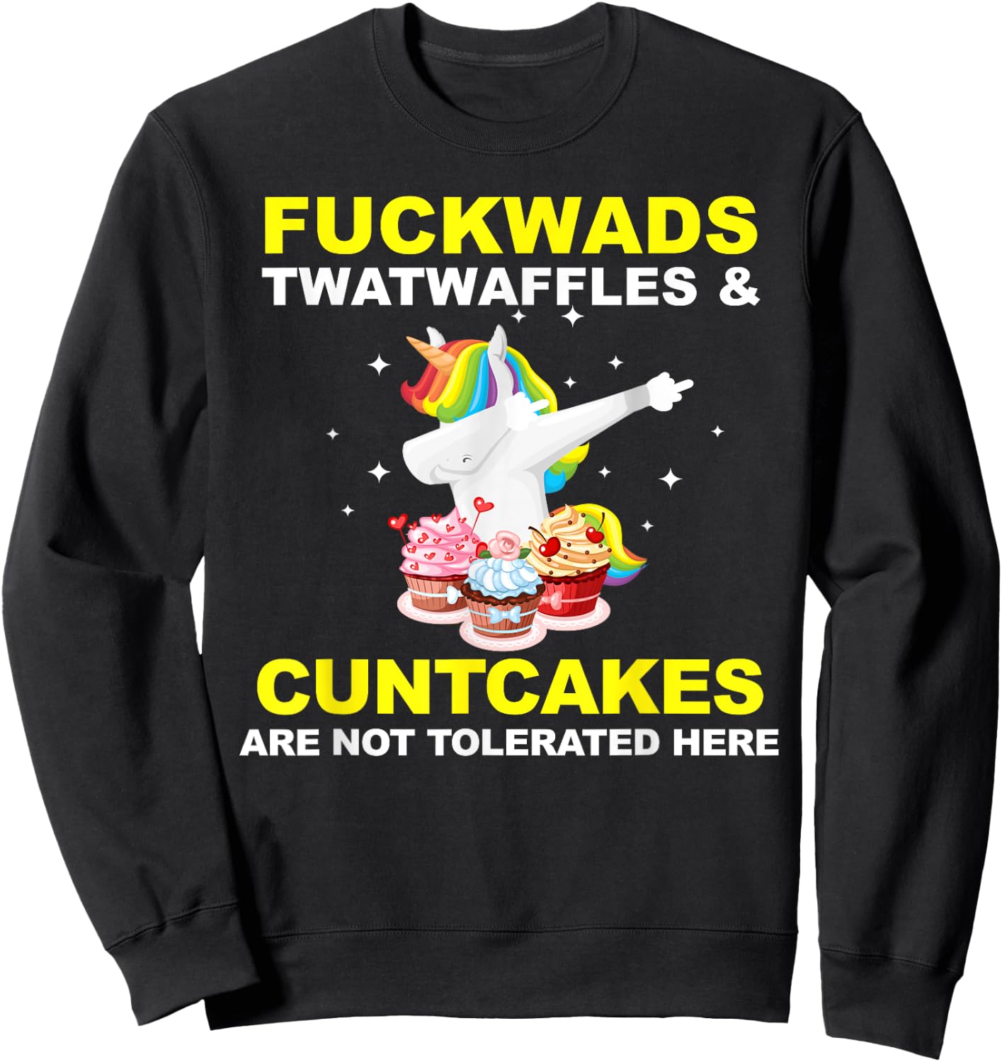 Fuckwads Twatwaffles And Cuntcakes Are Not Tolerated Sweatshirt - Sweatshirt | Black