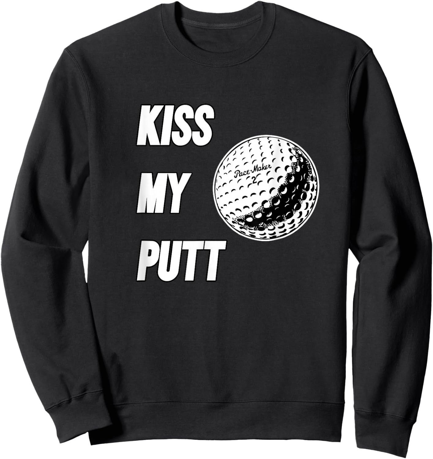 Kiss My Putt Sweatshirt - Sweatshirt | Black