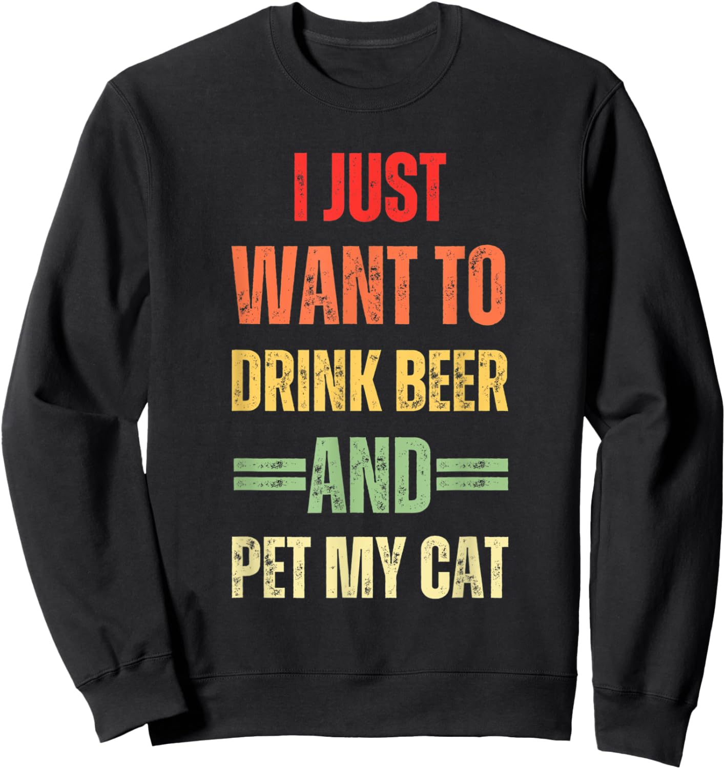 I Just Want To Drink Beer And Pet My Cat Funny Cat Lover Women Sweatshirt - Sweatshirt | Black