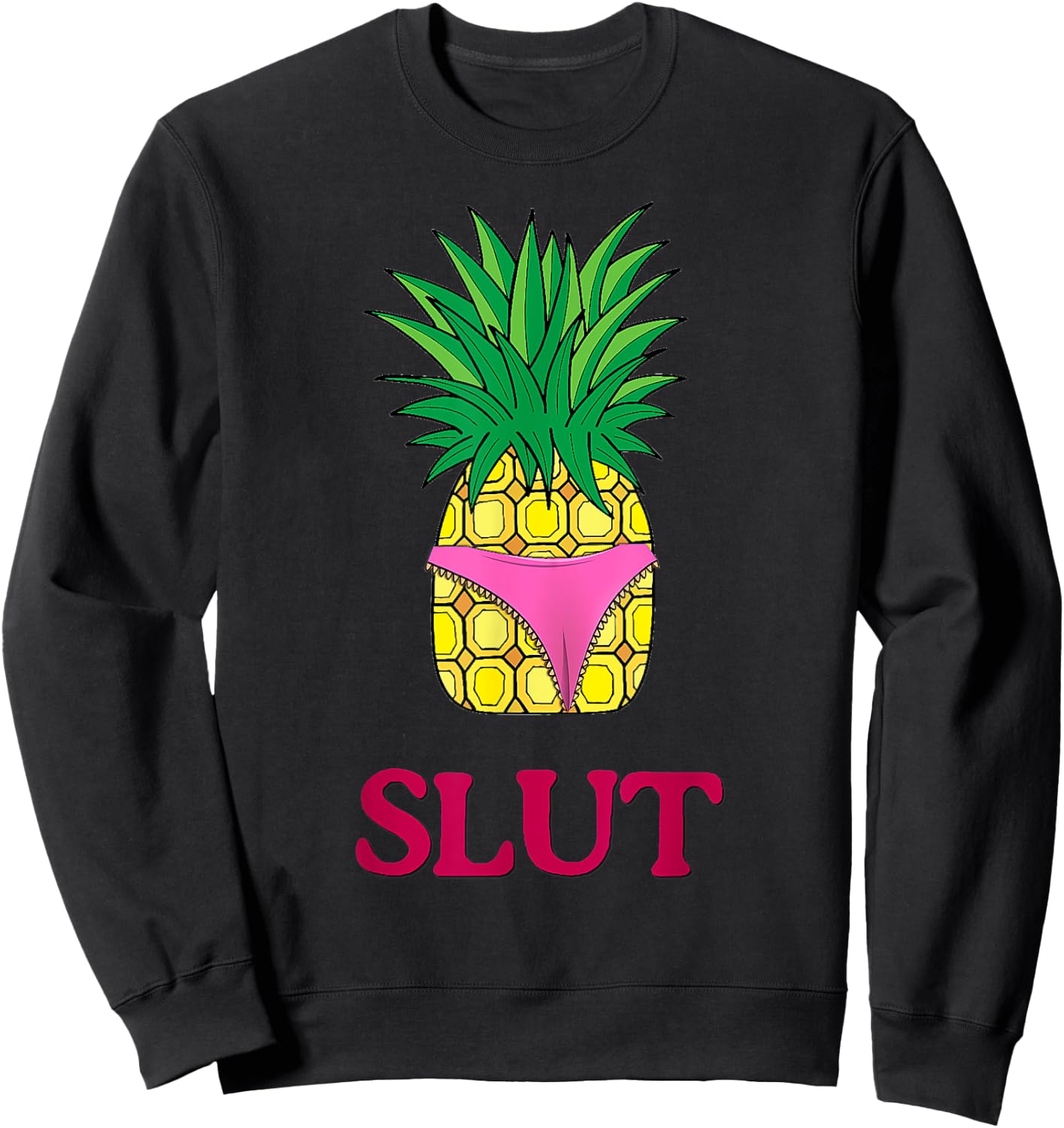 Pineapple Slut Sarcastic Funny Novelty Brooklyn T Shirt Gift Sweatshirt - Sweatshirt | Black