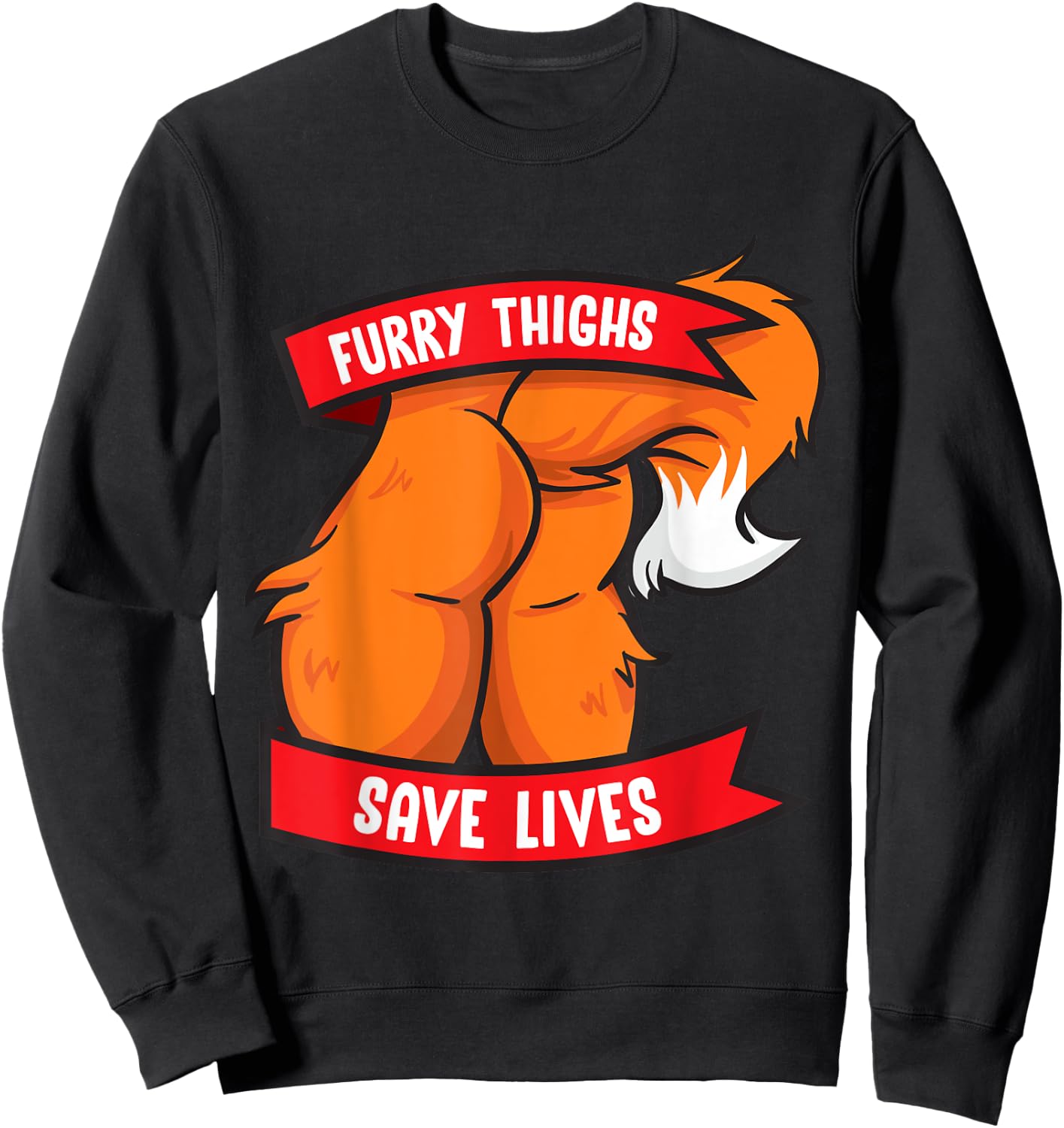 Fox Furry Thighs Save Lives Proud Furry Pride Fandom Sweatshirt - Sweatshirt | Black
