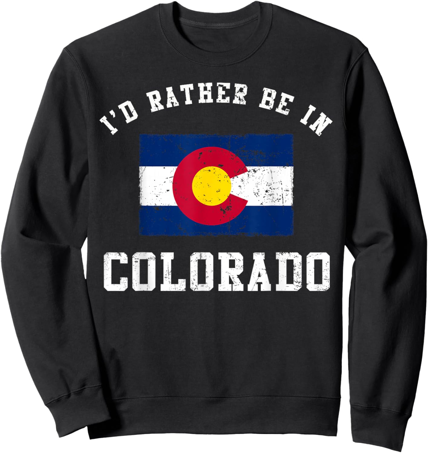 I'd Rather Be In Colorado Sweatshirt - Sweatshirt | Black