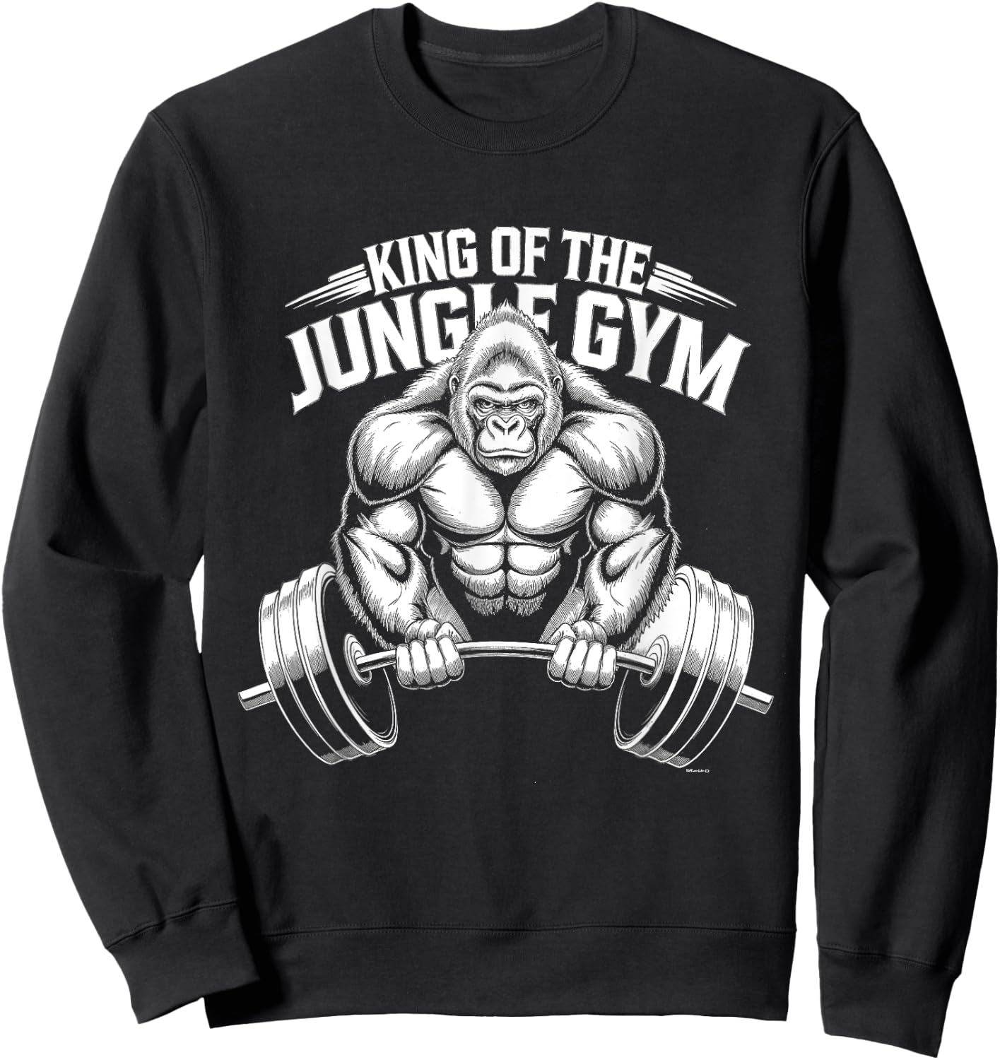 Animal Lovers Funny Quotes And Designs King of the Jungle Gym Gorilla Workout Sweatshirt - Sweatshirt | Black