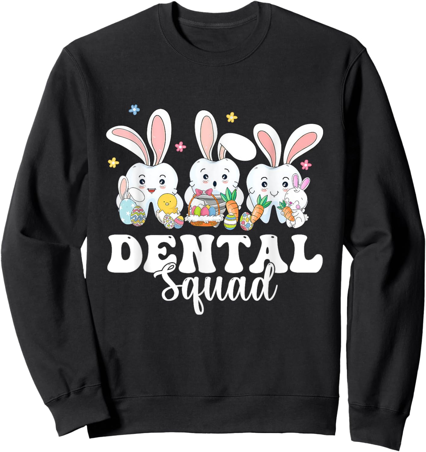 Easter Dental Squad, Dental Crew Teeth Tooth Dentist Women Sweatshirt - Sweatshirt | Black