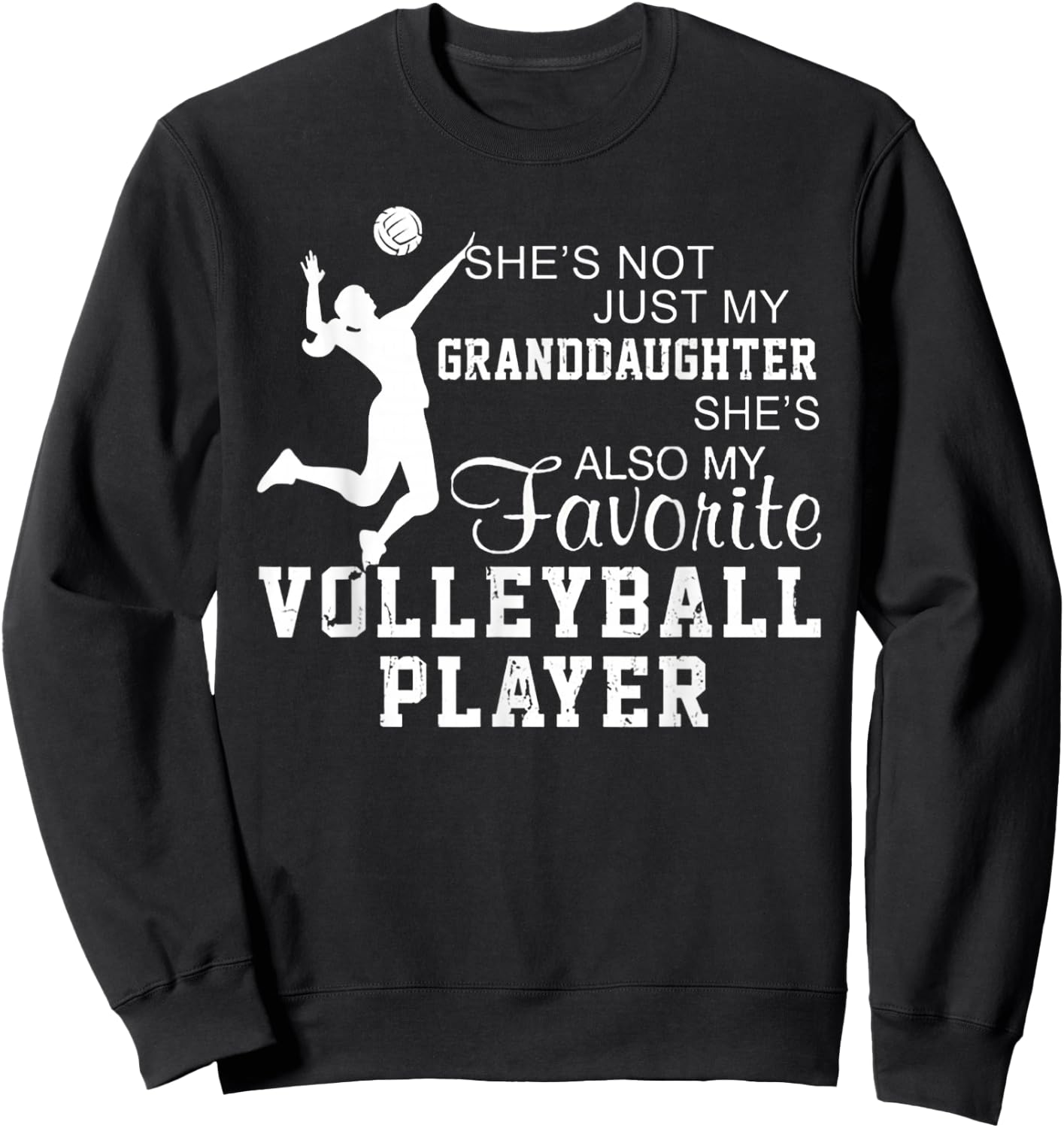 She's Not Just My Granddaughter Volleyball Player Sweatshirt - Sweatshirt | Black