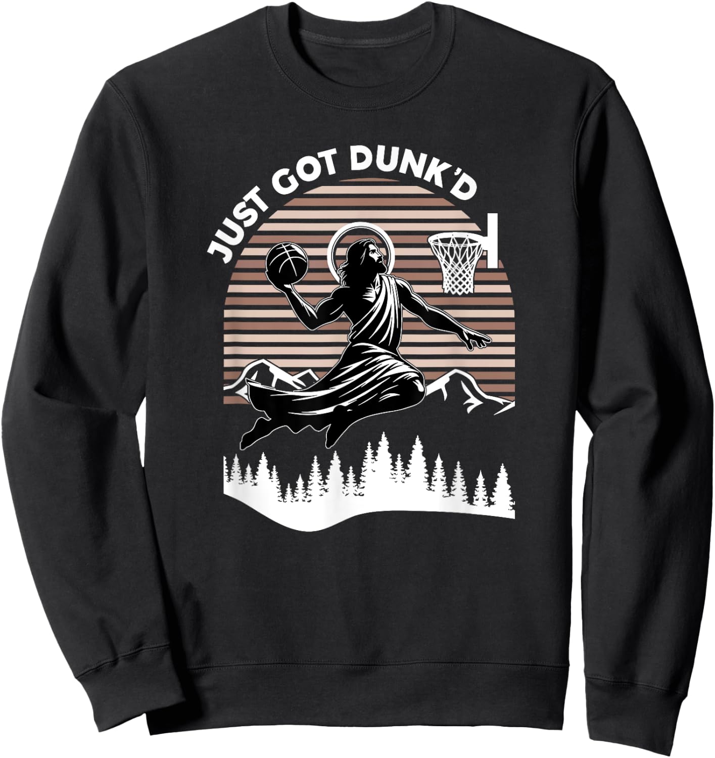 Just Got Dunked, Funny Basketball Jesus Sweatshirt - Sweatshirt | Black