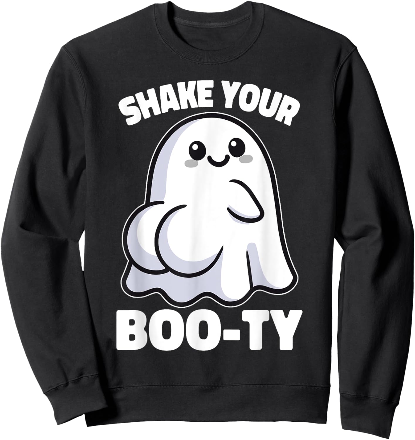Shake Your Boo-Ty Halloween Fun Ghost Sweatshirt - Sweatshirt | Black