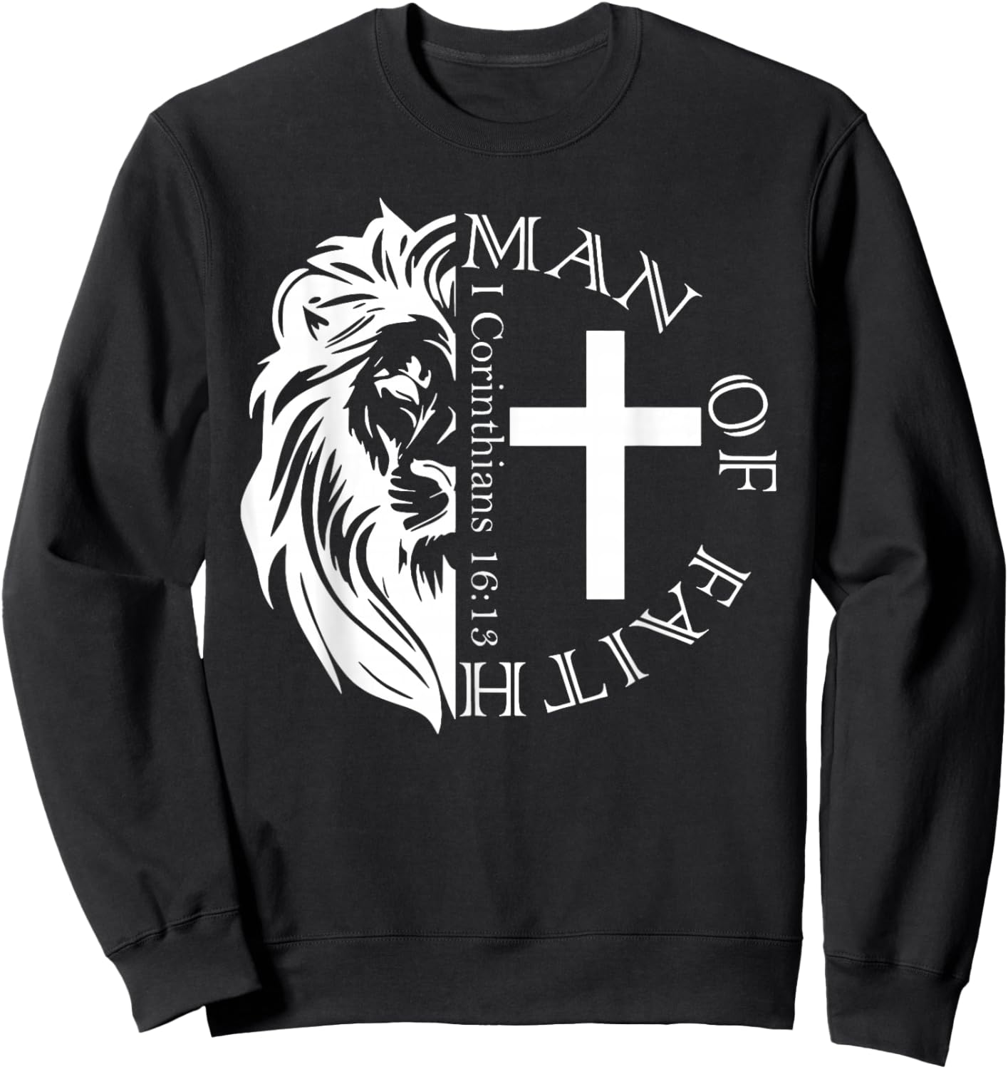 Lion Man Of Faith I Corinthians 16 13 Sweatshirt - Sweatshirt | Black