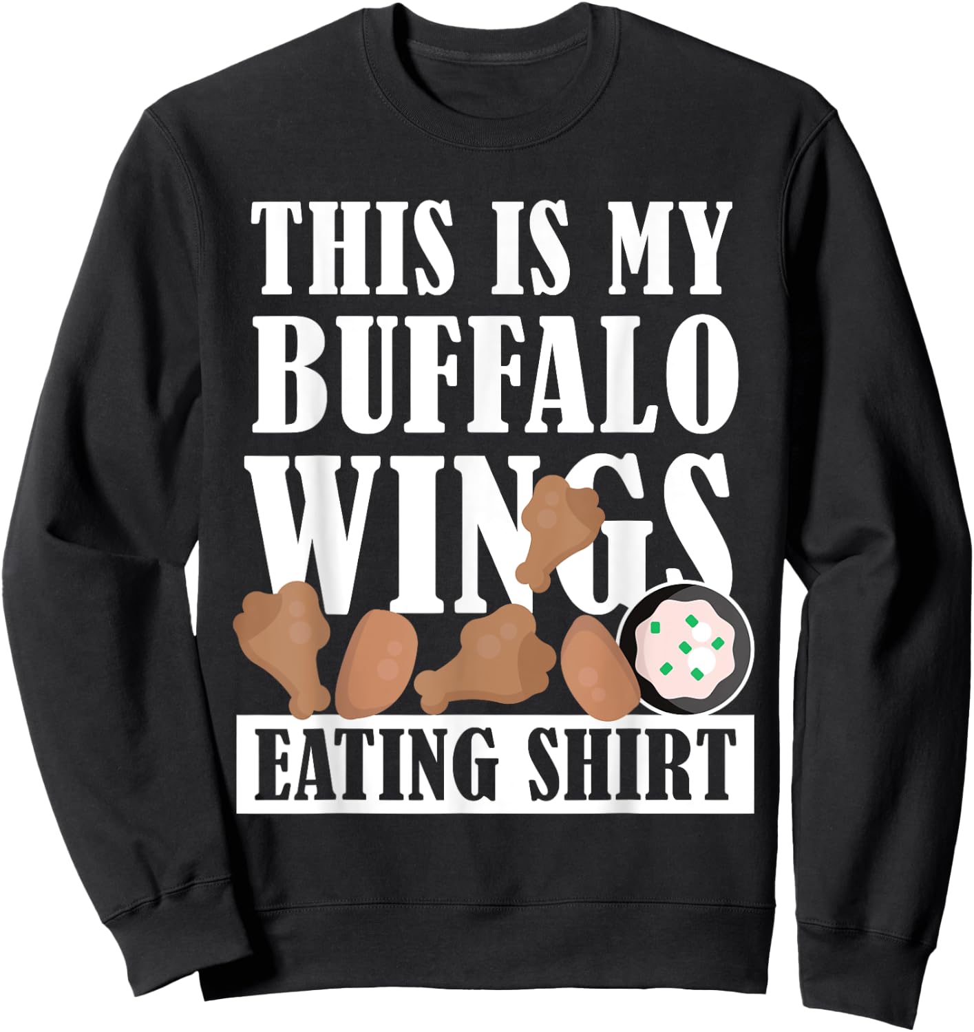 Chicken Buffalo Wings - This is My Buffalo Wings Eating Sweatshirt - Sweatshirt | Black