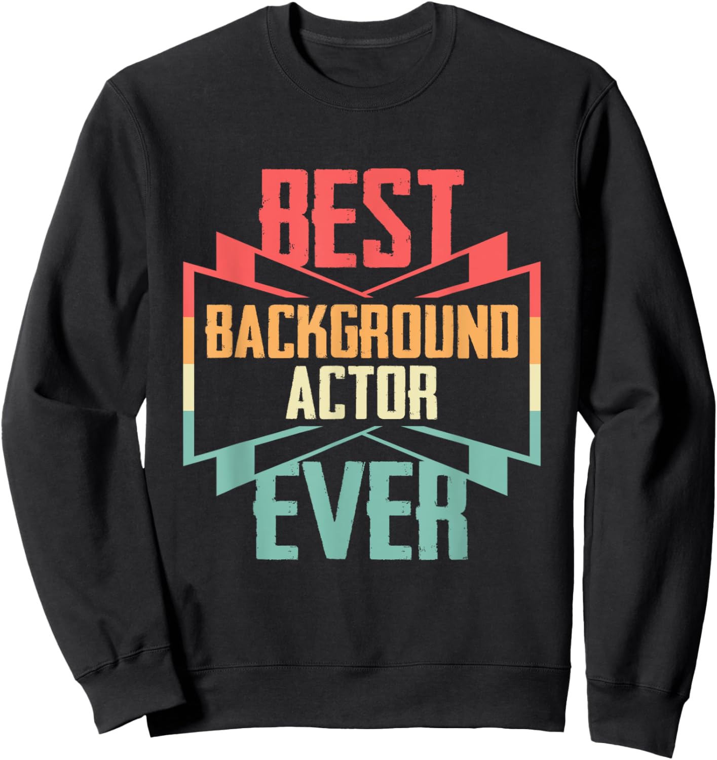 Vintage Best Background Actor Ever Sweatshirt - Sweatshirt | Black