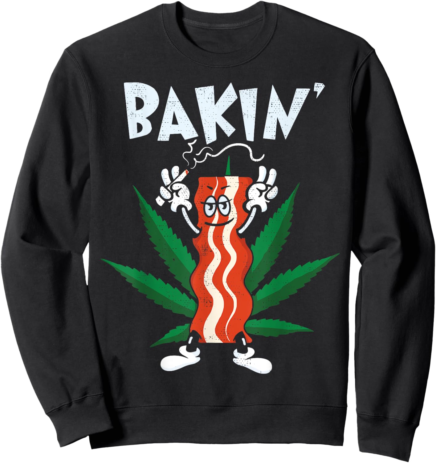 Fun Bakin' Bacon Gift Design for Weed Marijuana Smoke Sweatshirt - Sweatshirt | Black