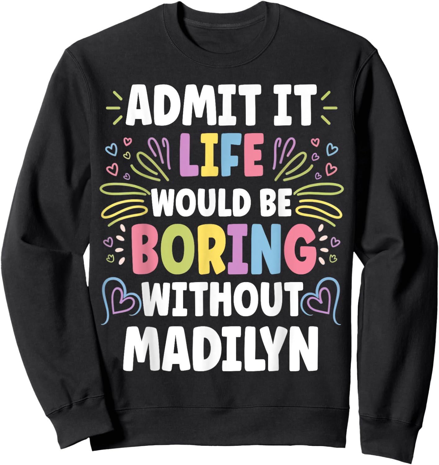 MADILYN Personalized Name Funny Cute Custom MADILYN Name Sweatshirt - Sweatshirt | Black