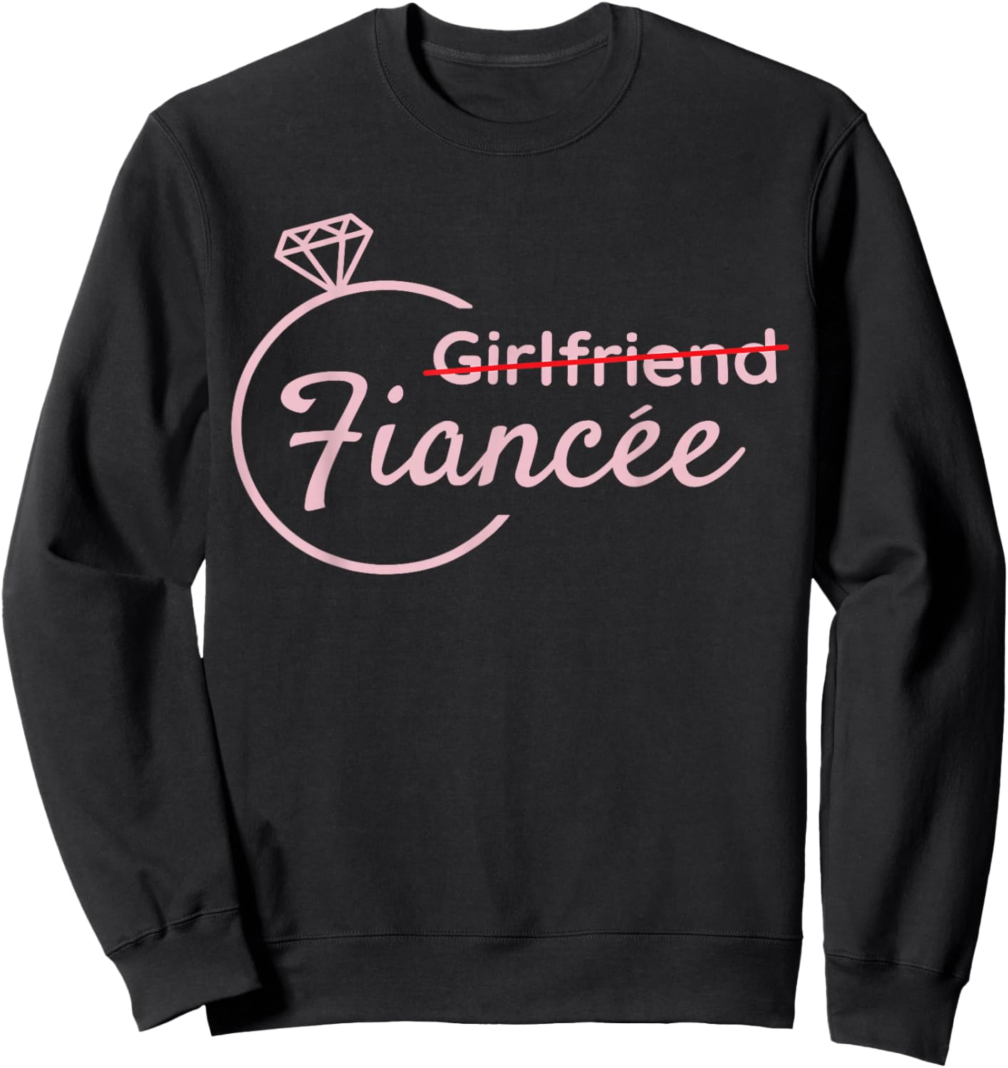 Engaged Couple Girlfriend Fiancée Engagement Party Honeymoon Sweatshirt - Sweatshirt | Black