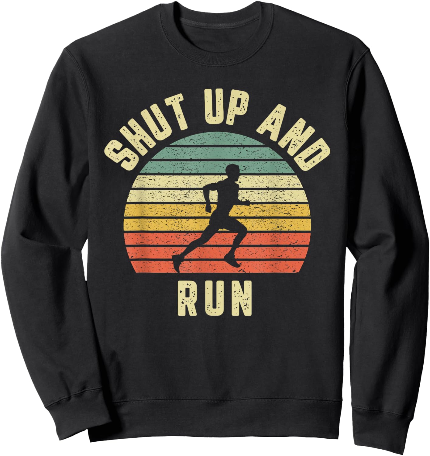 Running Shut Up and Run Cross Country Shirt Sweatshirt - Sweatshirt | Black