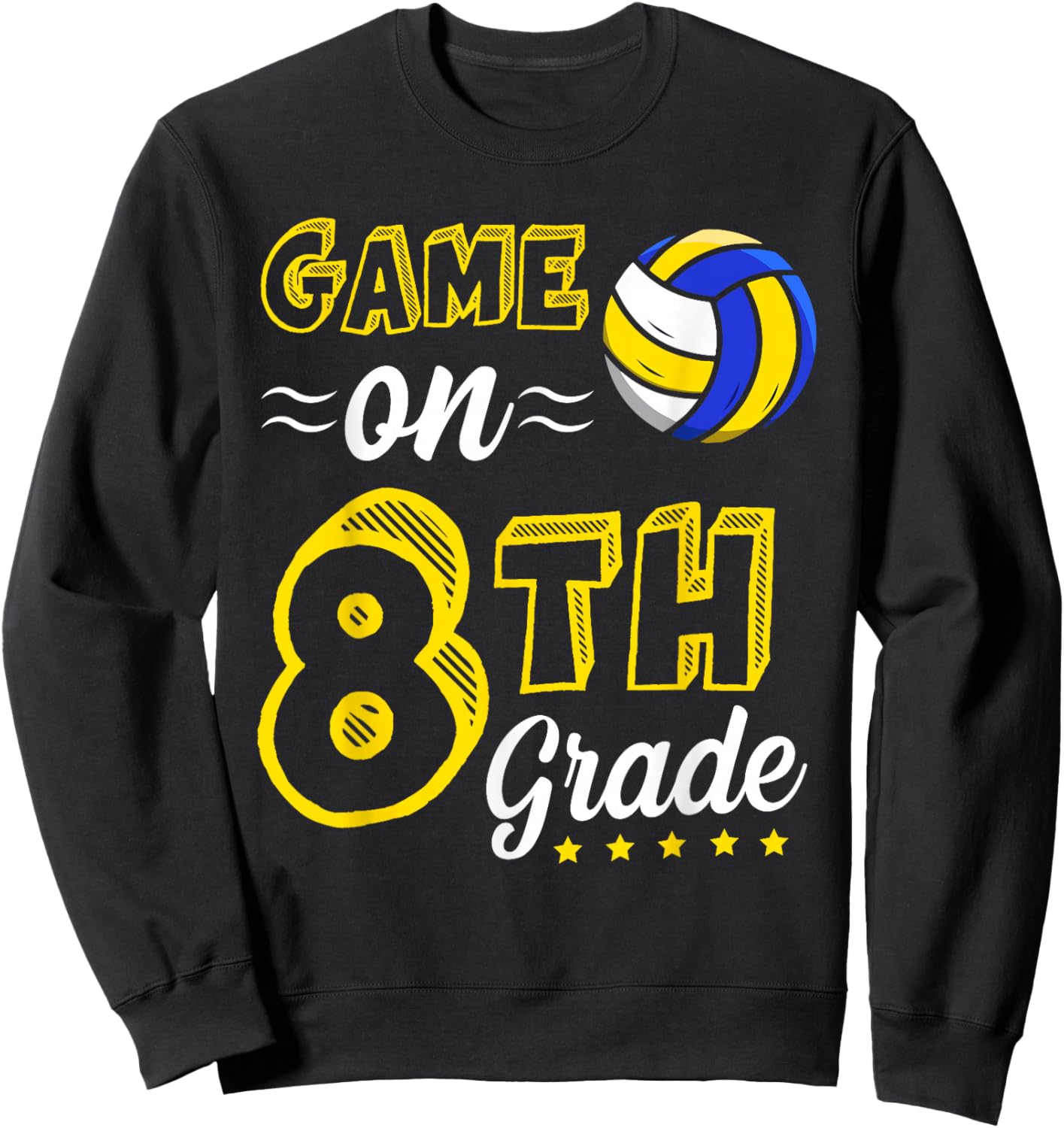 Game On 8th grade volleyball First Day Of School 8th grade Sweatshirt - Sweatshirt | Black
