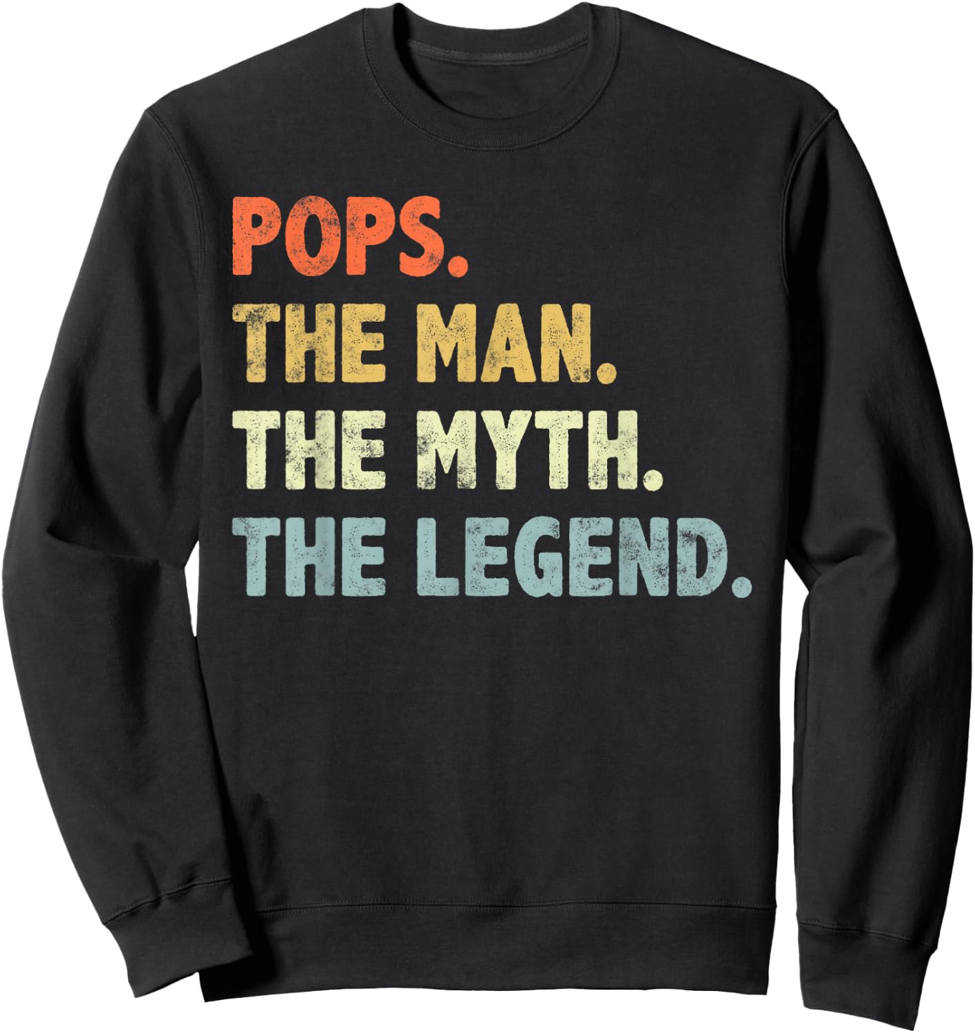 Pops The Man Myth Legend Father’s day Gift Papa Grandpa Sweatshirt - Sweatshirt | Black