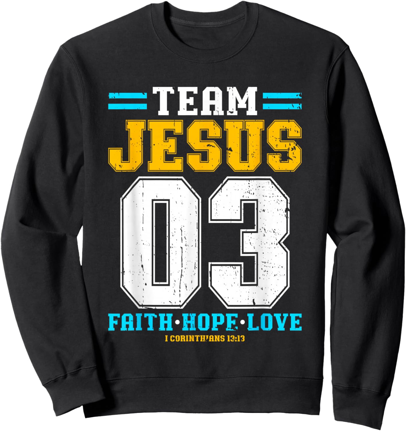 Christian - Team Jesus 03 Faith Hope Love Sweatshirt - Sweatshirt | Black