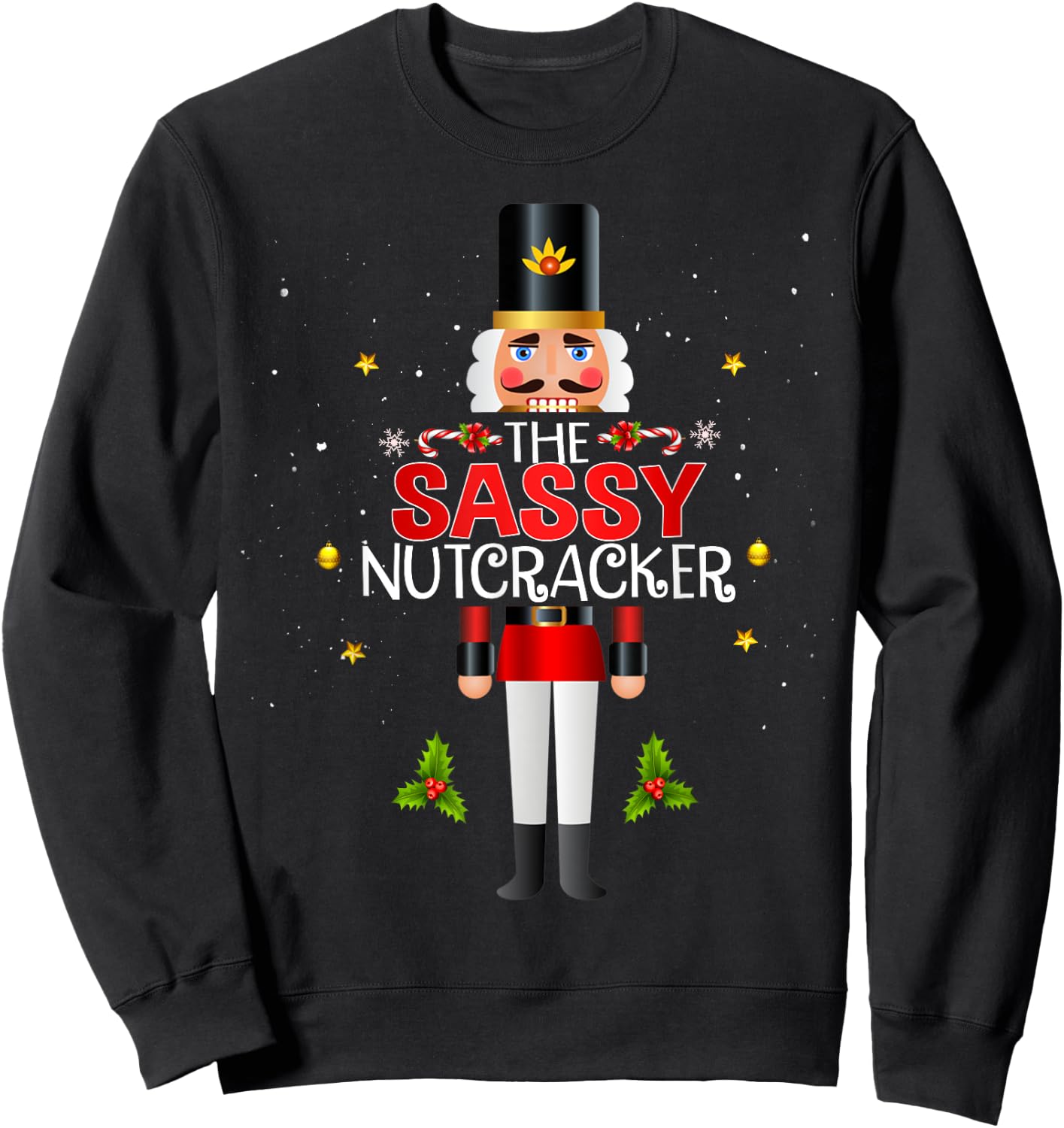 The Sassy Nutcracker Group Matching Family Christmas Funny Sweatshirt - Sweatshirt | Black