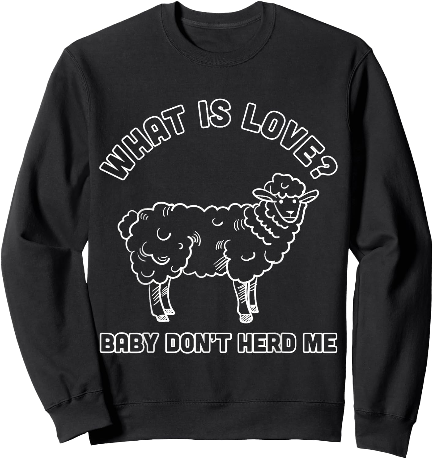Funny Sheep Design Baby don't Herd Me for Farmers Sweatshirt - Sweatshirt | Black