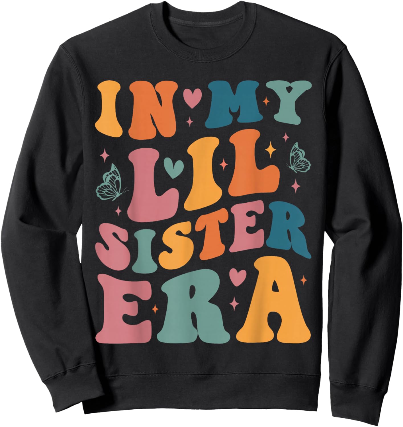 In My Lil Sister Era Announcement Pregnancy Little Sis Girls Sweatshirt - Sweatshirt | Black