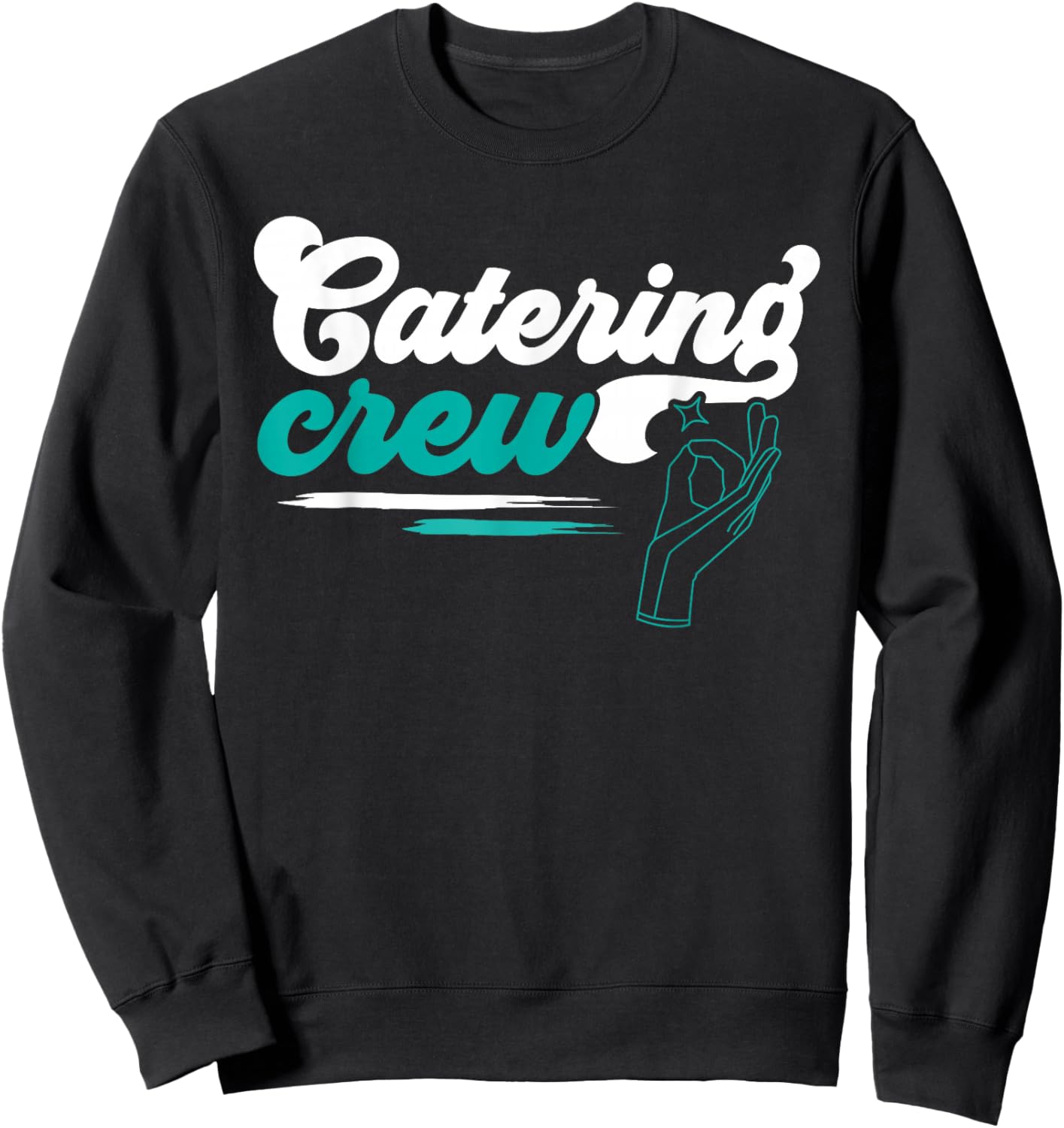 Catering Service Catering Squad Food Chef Waiter Caterer Sweatshirt - Sweatshirt | Black