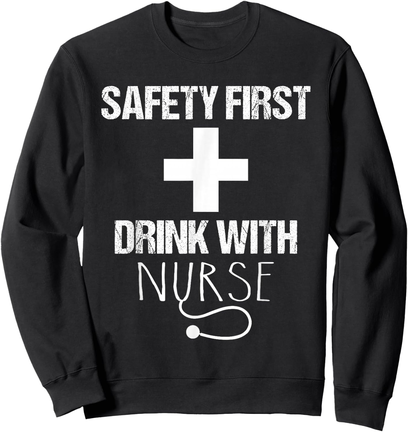 Safety first drink with a nurse - Nurse Sweatshirt - Sweatshirt | Black