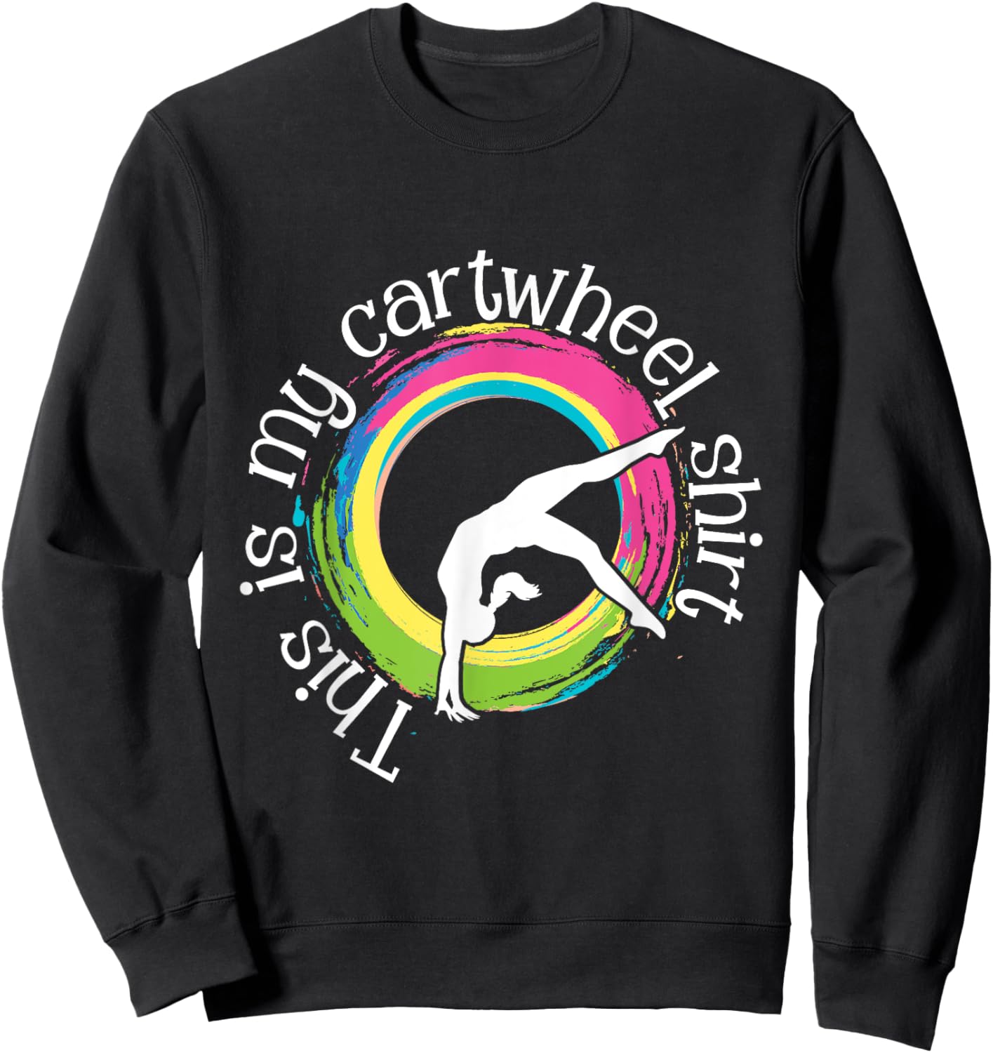 This is My Cartwheel Shirt - Gymnast Acrobatics Gymnastics Sweatshirt - Sweatshirt | Black