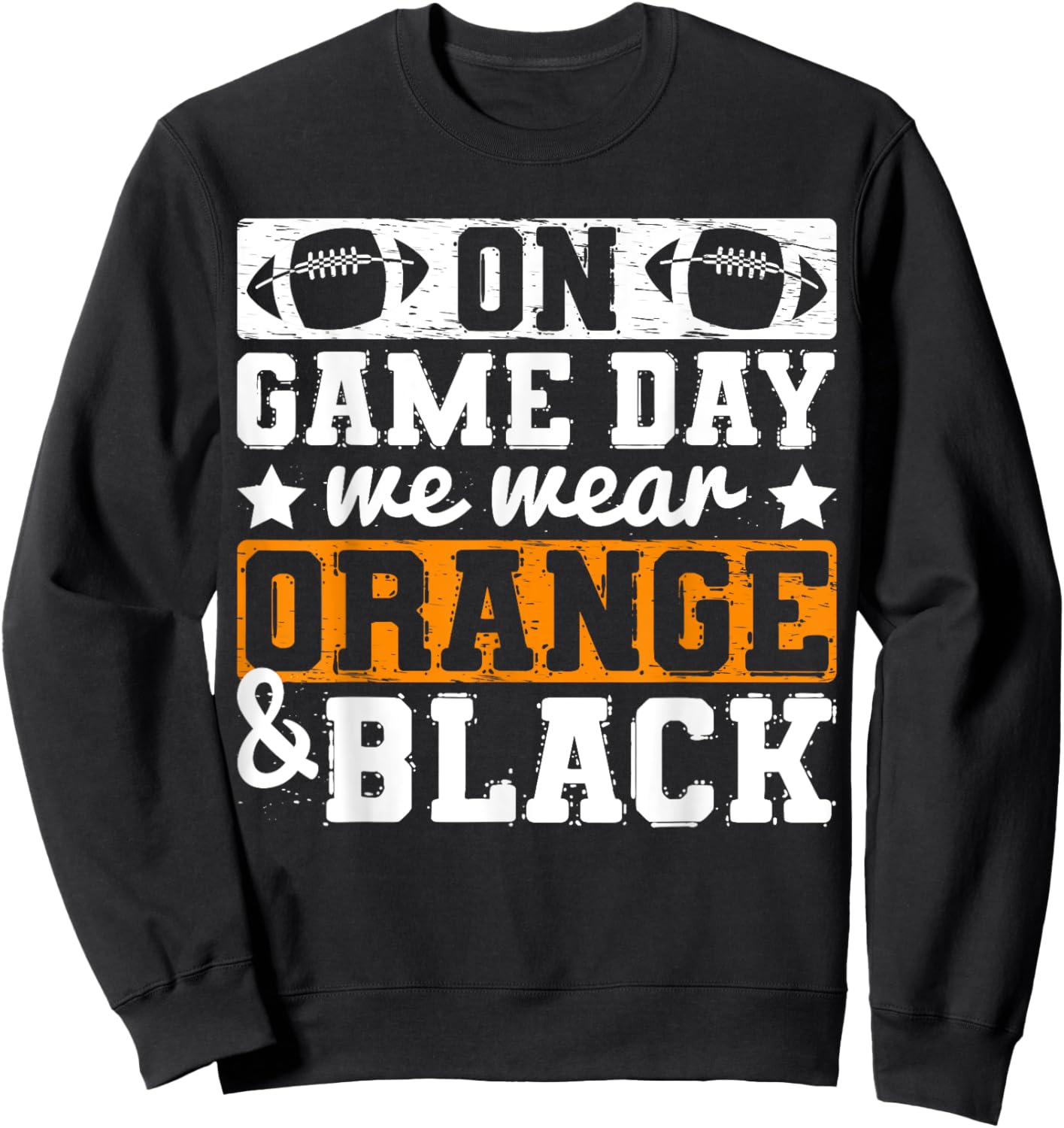 On Gameday We Wear Orange And Black Funny Apparel Vintage Sweatshirt - Sweatshirt | Black