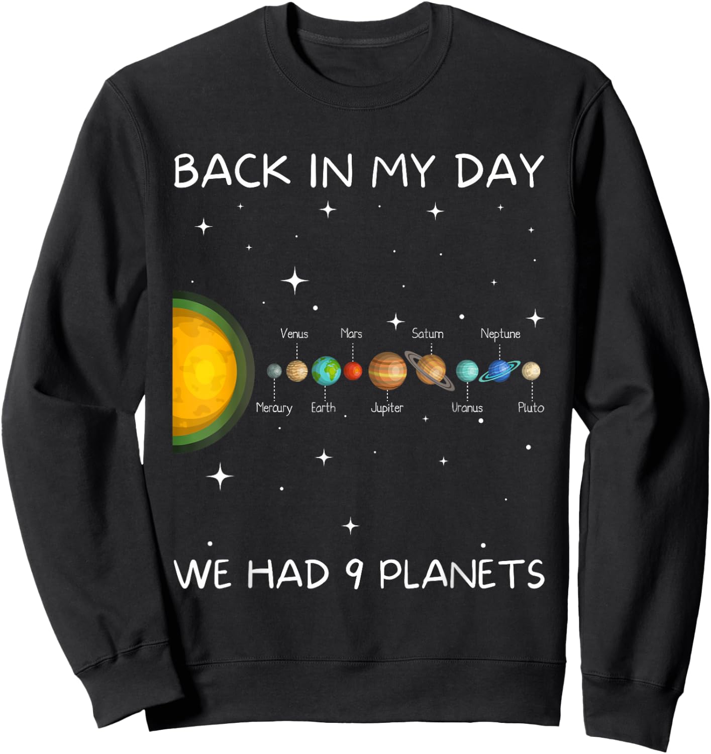 Back In My Day We Had Nine Planets - Space & Pluto Astronomy Sweatshirt - Sweatshirt | Black