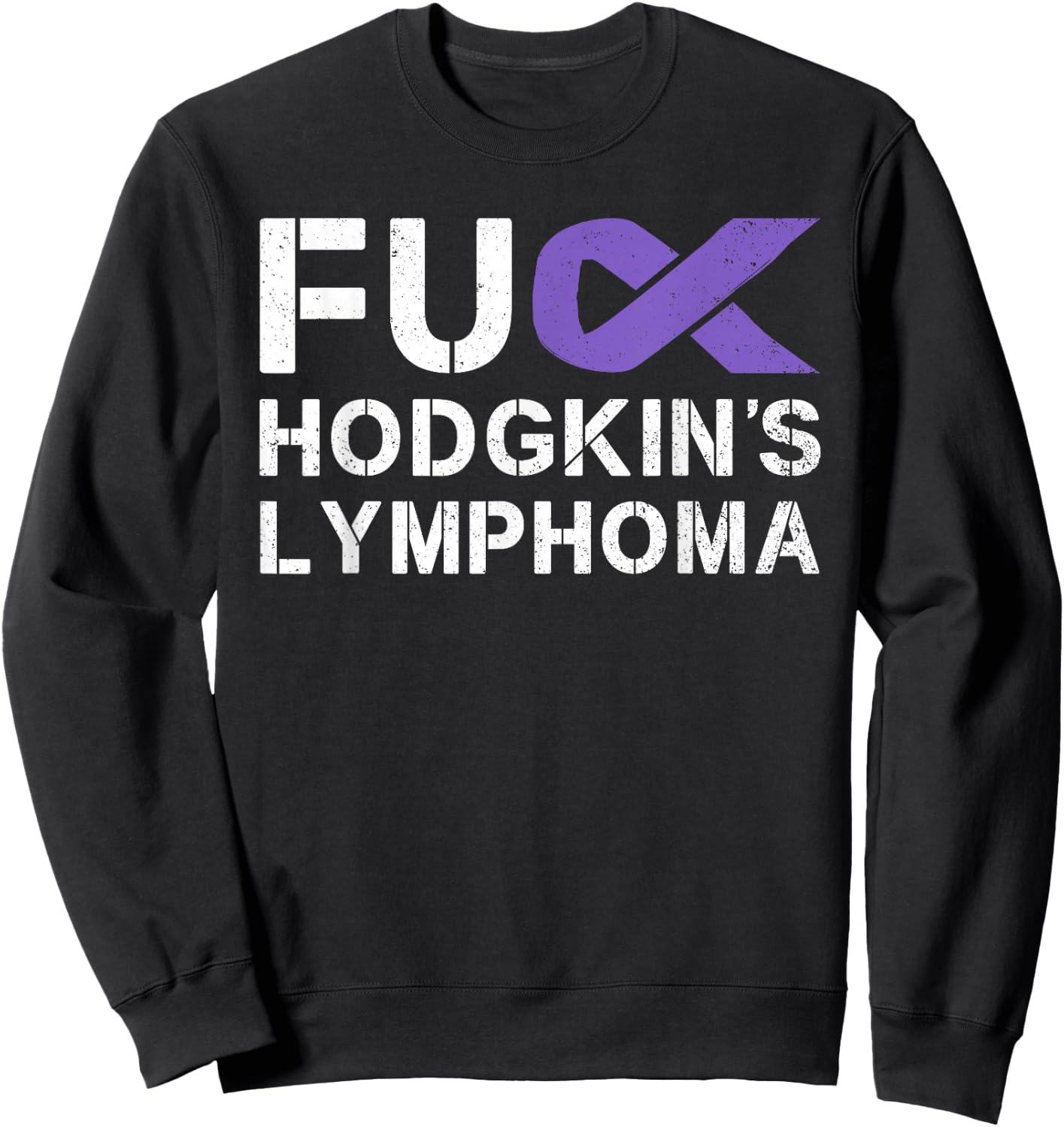 Fuck Hodgkin's Lymphoma Cancer Awareness Ribbon Support Sweatshirt - Sweatshirt | Black