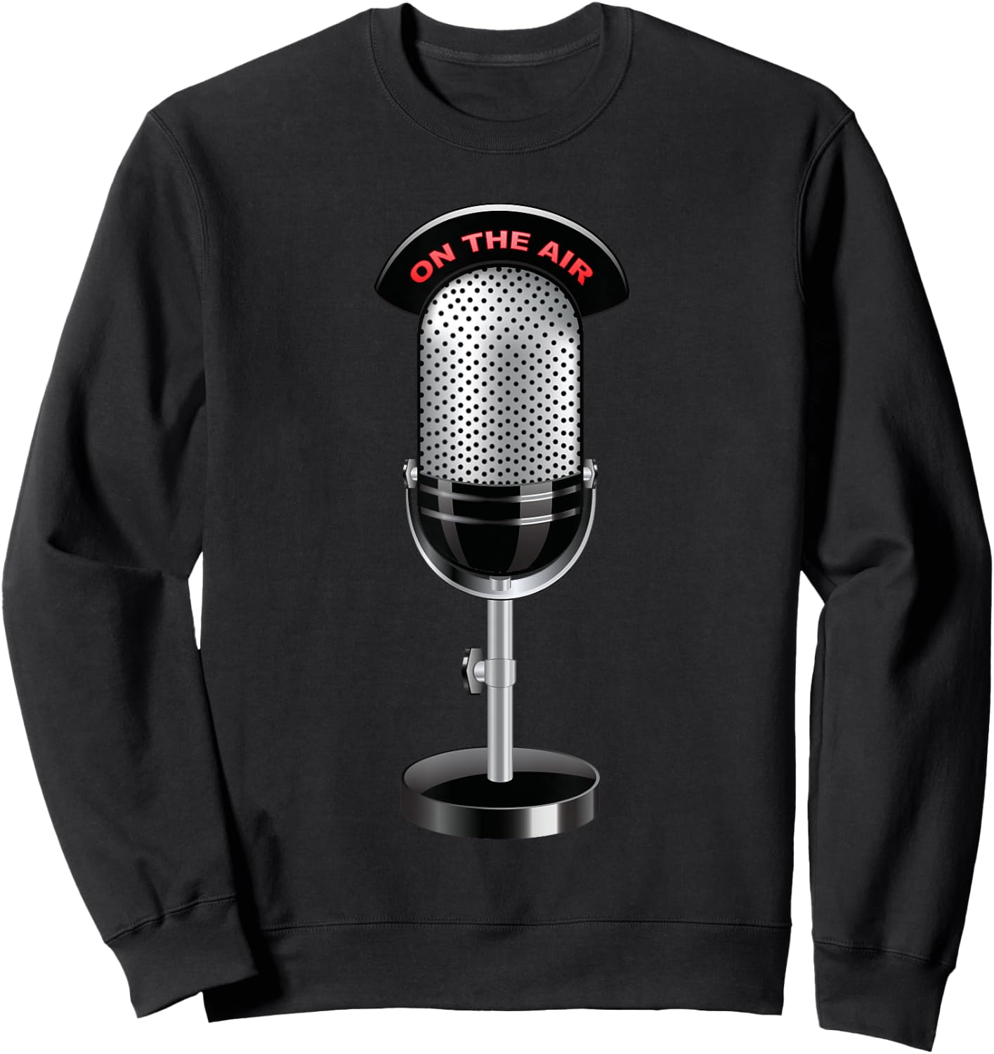 On The Air With Radio Host And Podcasting Microphone Sweatshirt - Sweatshirt | Black