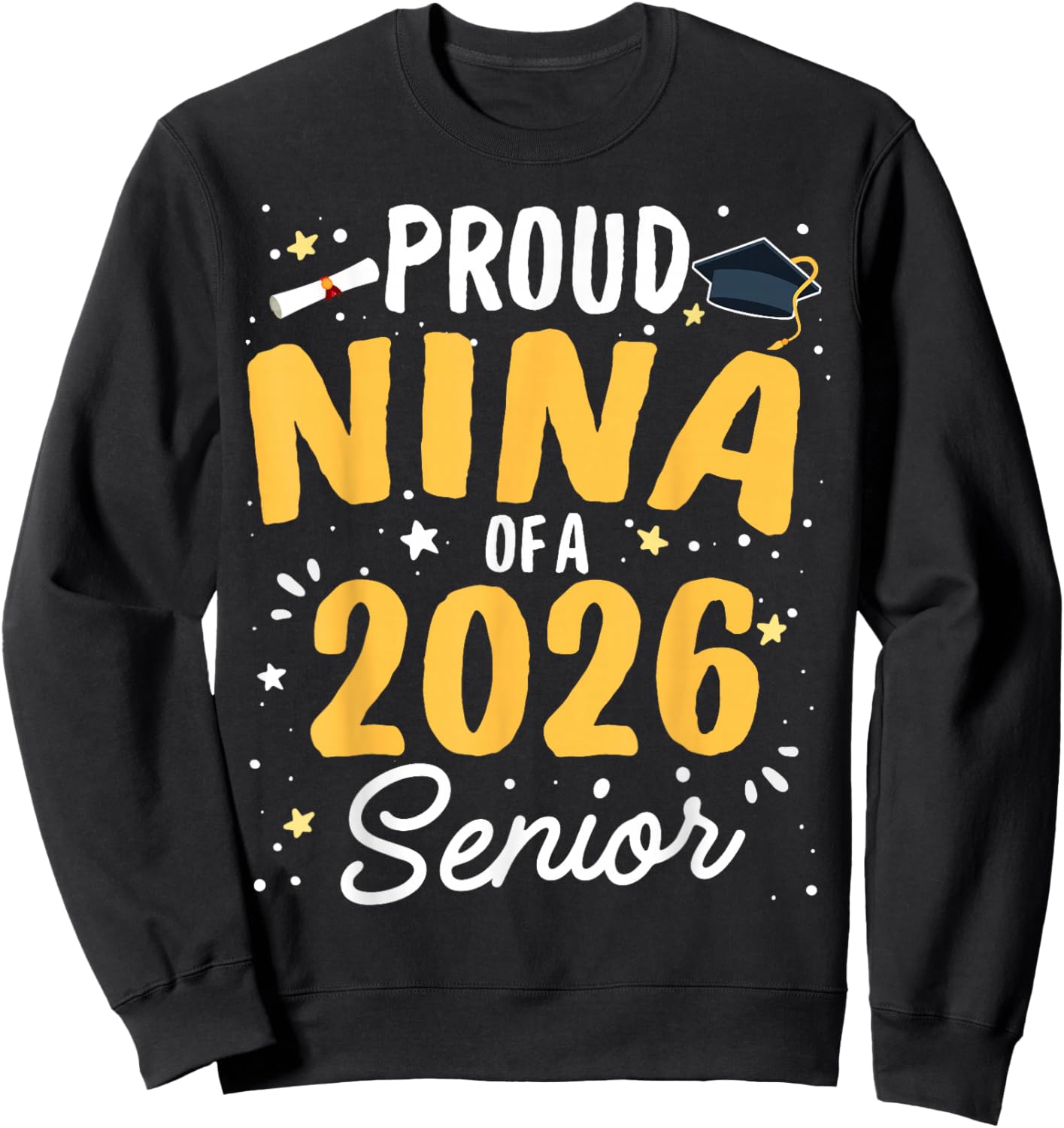 Proud Nina of A 2026 Senior Graduation Class of 2026 Senior Sweatshirt - Sweatshirt | Black