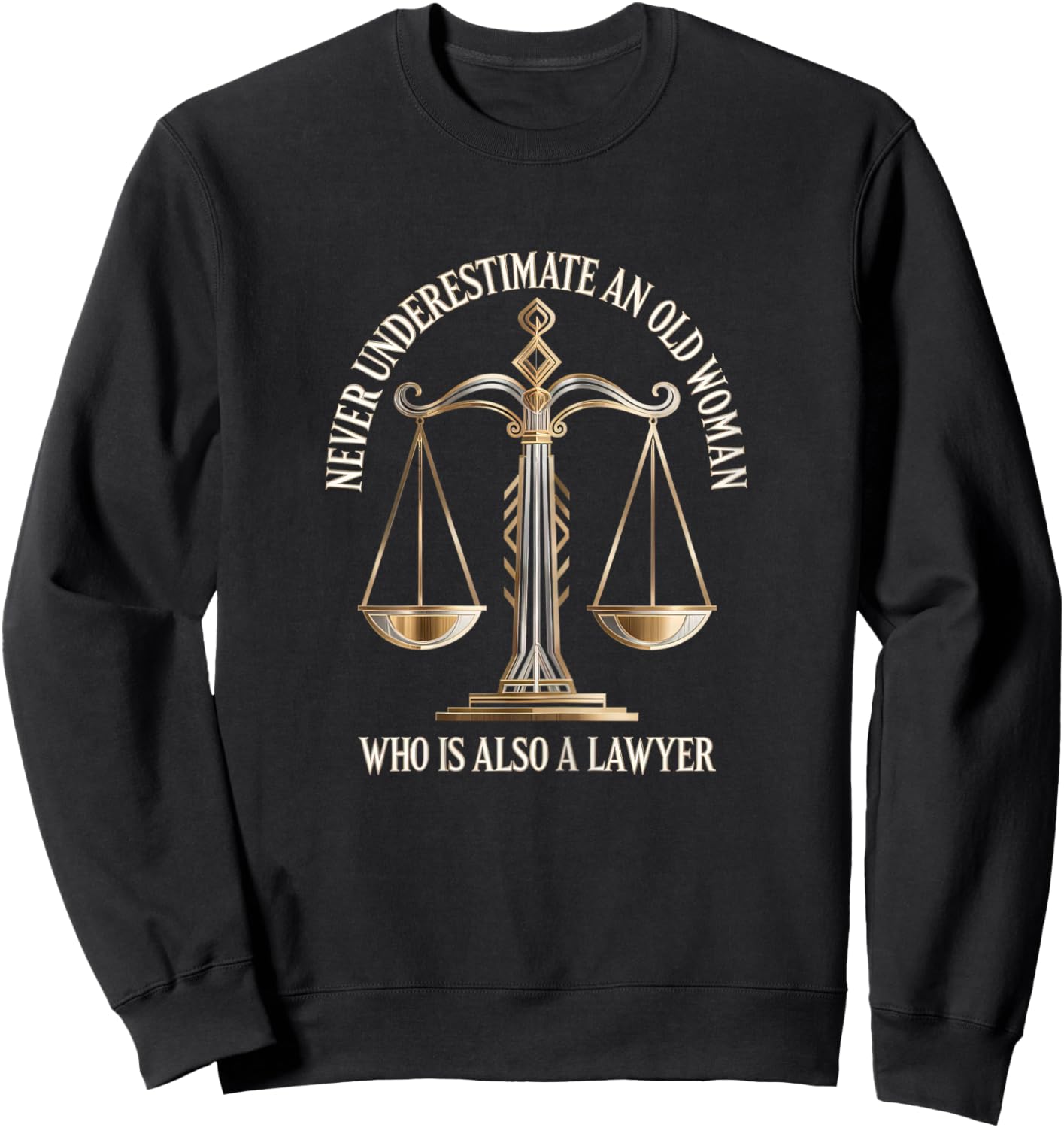 Funny Old Woman Lawyer Attorney Scales of Justice Sweatshirt - Sweatshirt | Black