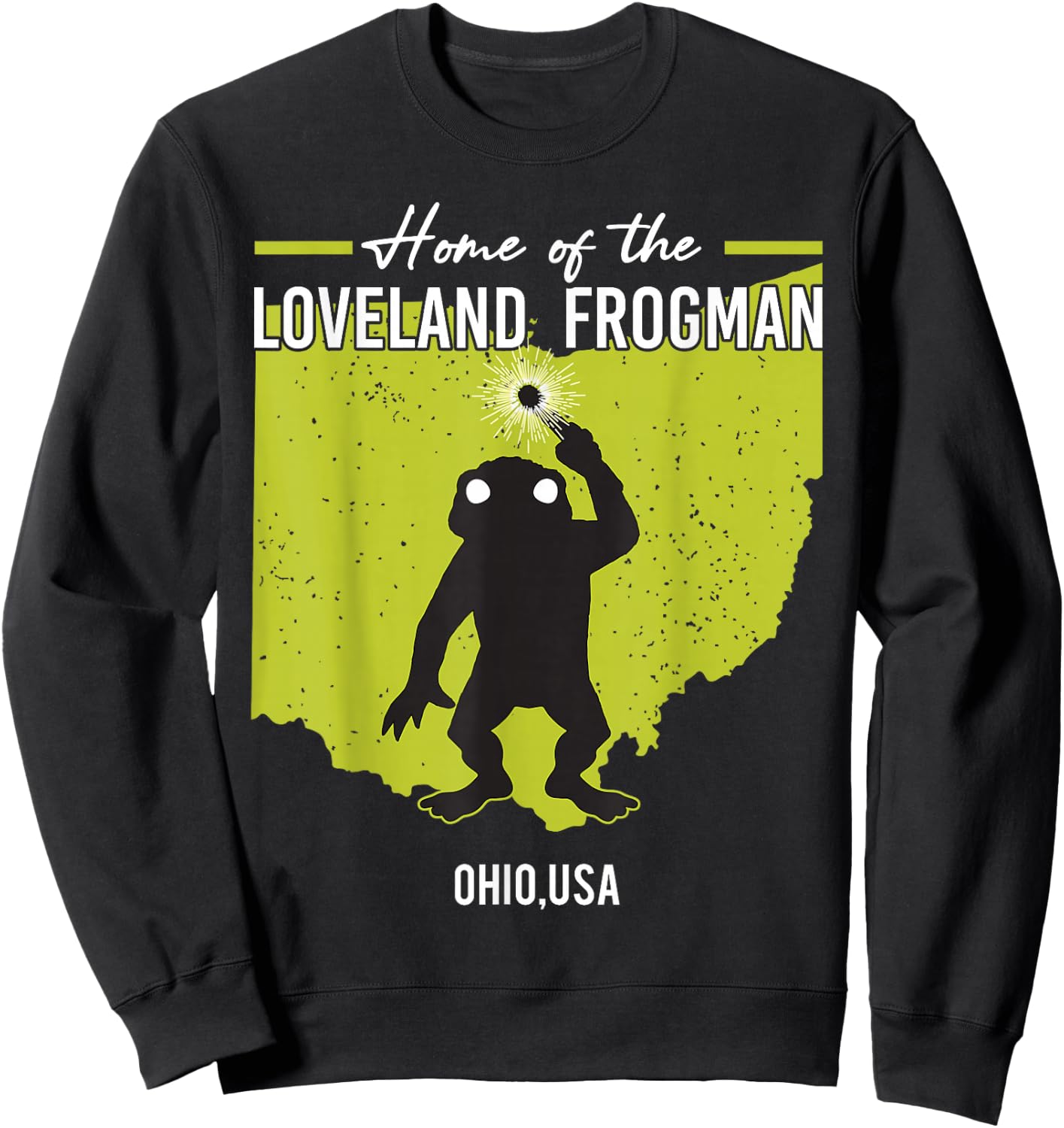 Home Of Loveland Frogman Ohio American Cryptid State Sweatshirt - Sweatshirt | Black